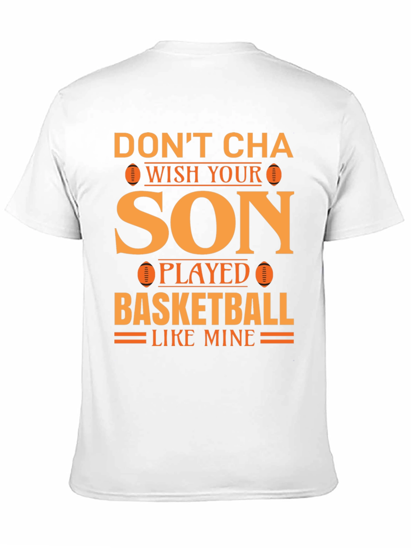 Dont Cha Wish Son Played Football T-Shirt