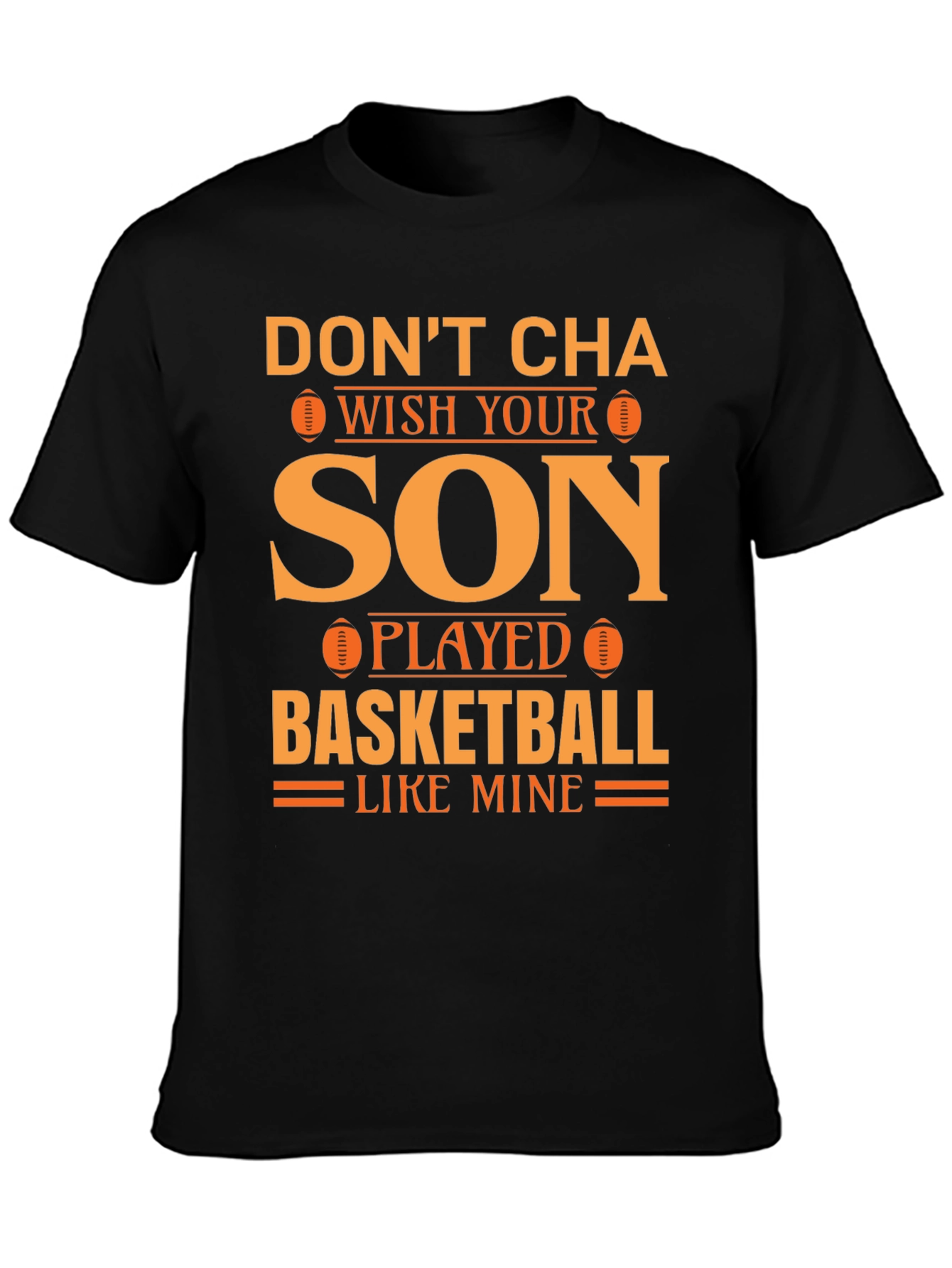 Dont Cha Wish Son Played Football T-Shirt