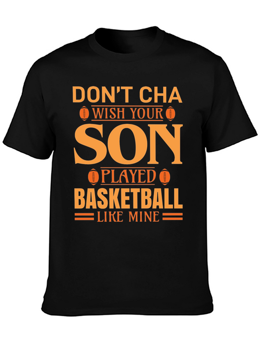 Dont Cha Wish Son Played Football T-Shirt