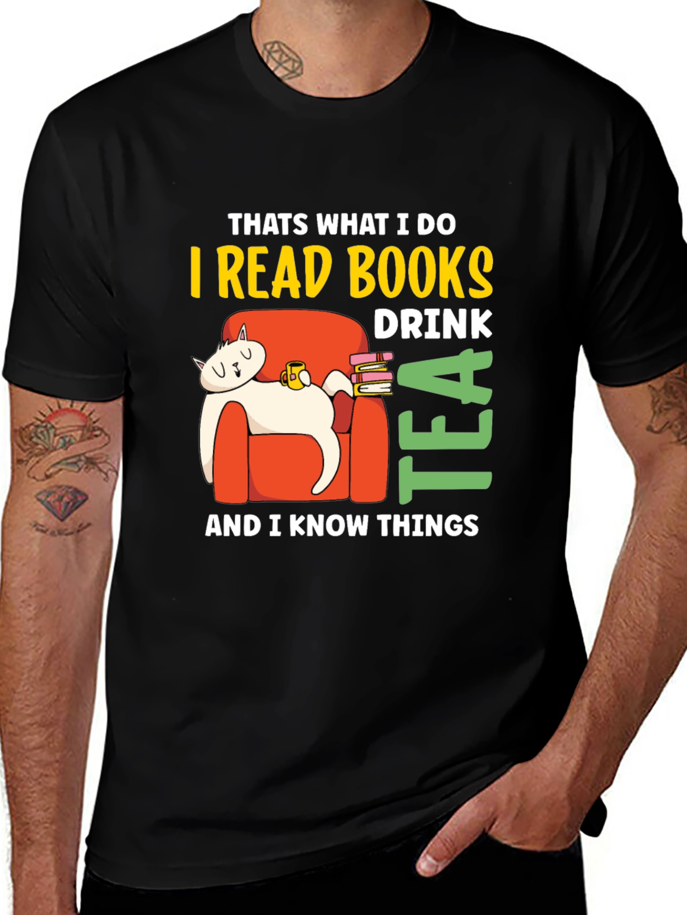 I Read Books Drink Tea & Know Things T-Shirt