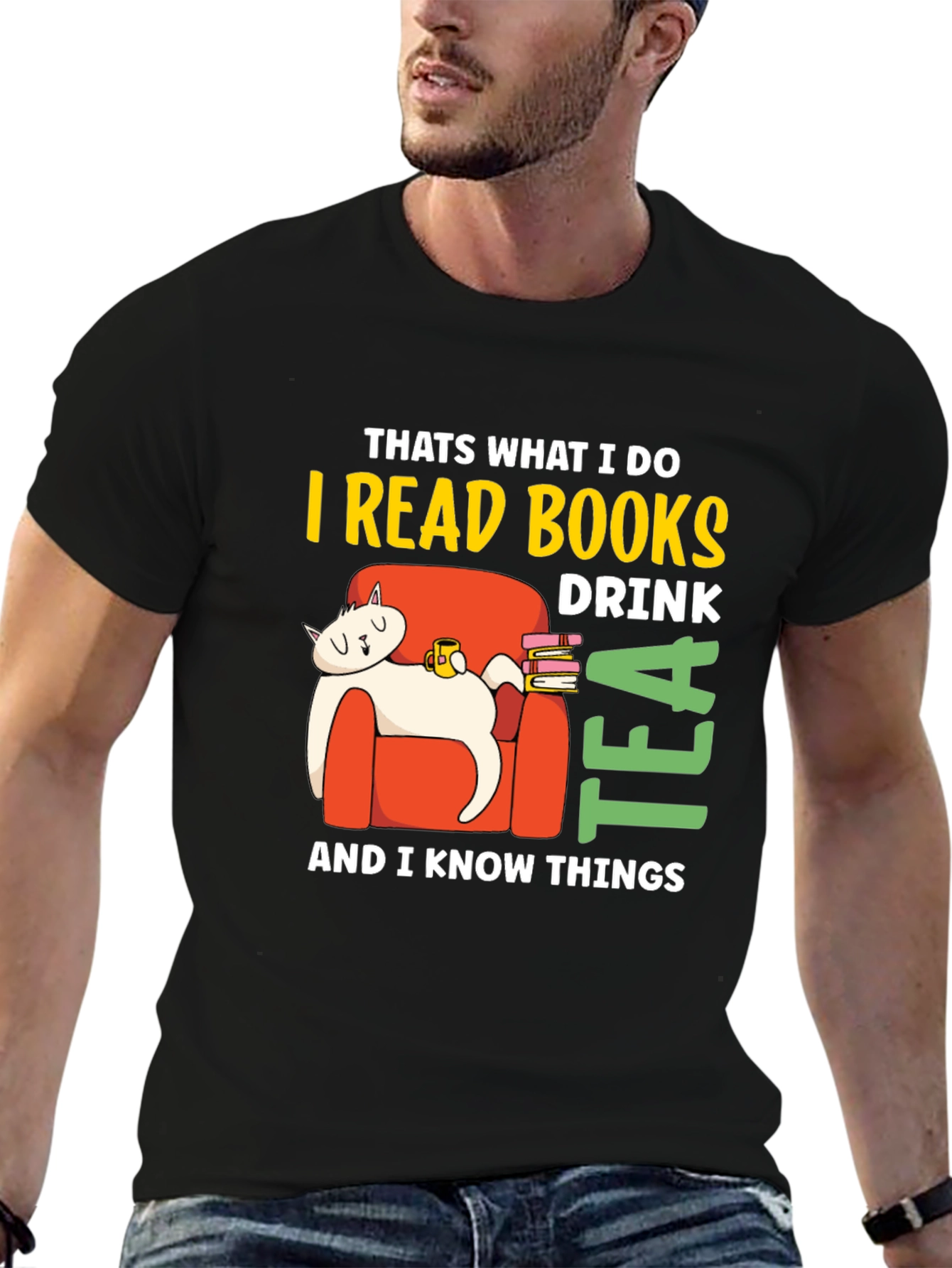 I Read Books Drink Tea & Know Things T-Shirt