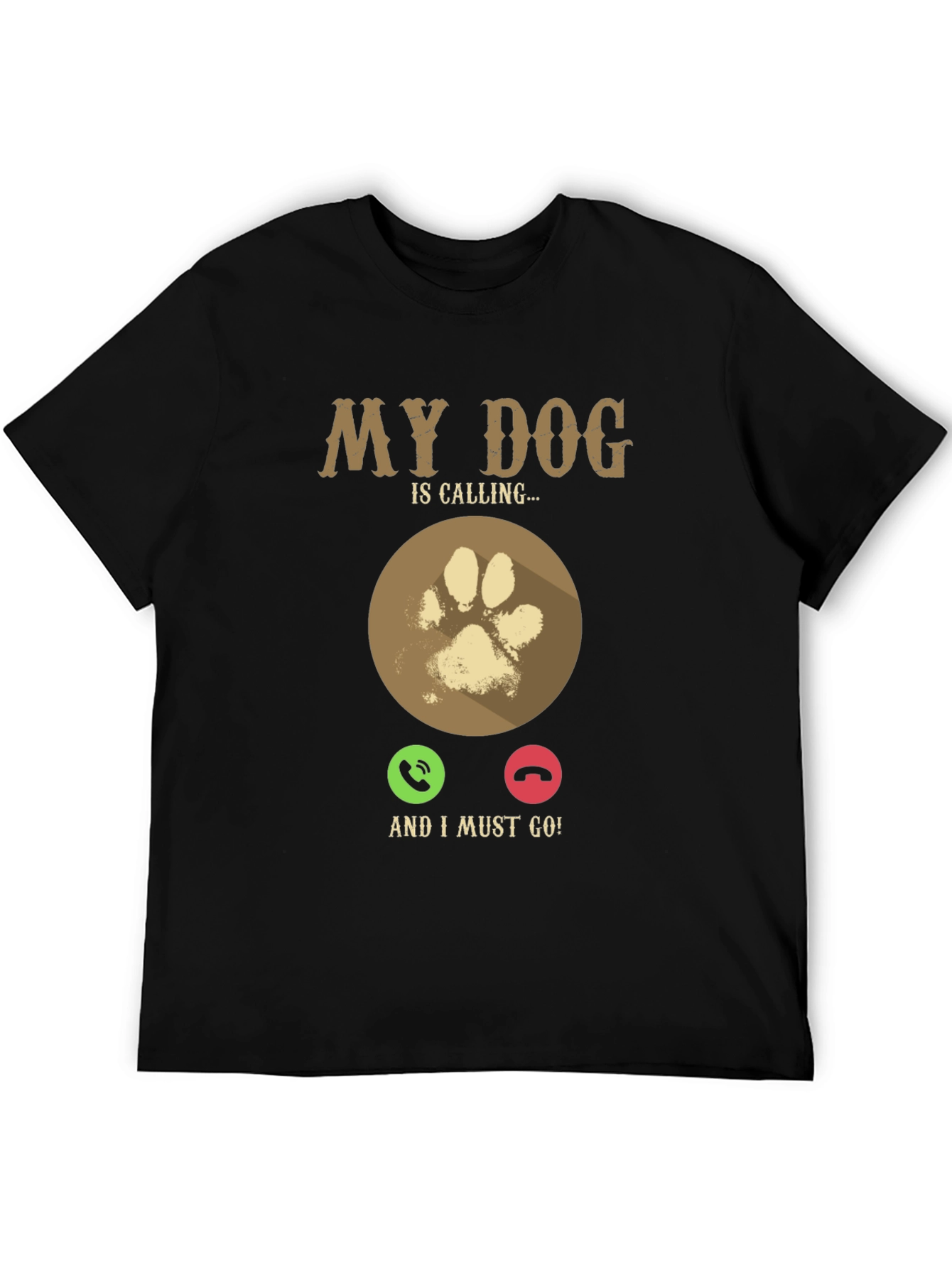 My Dog Is Calling T-Shirt