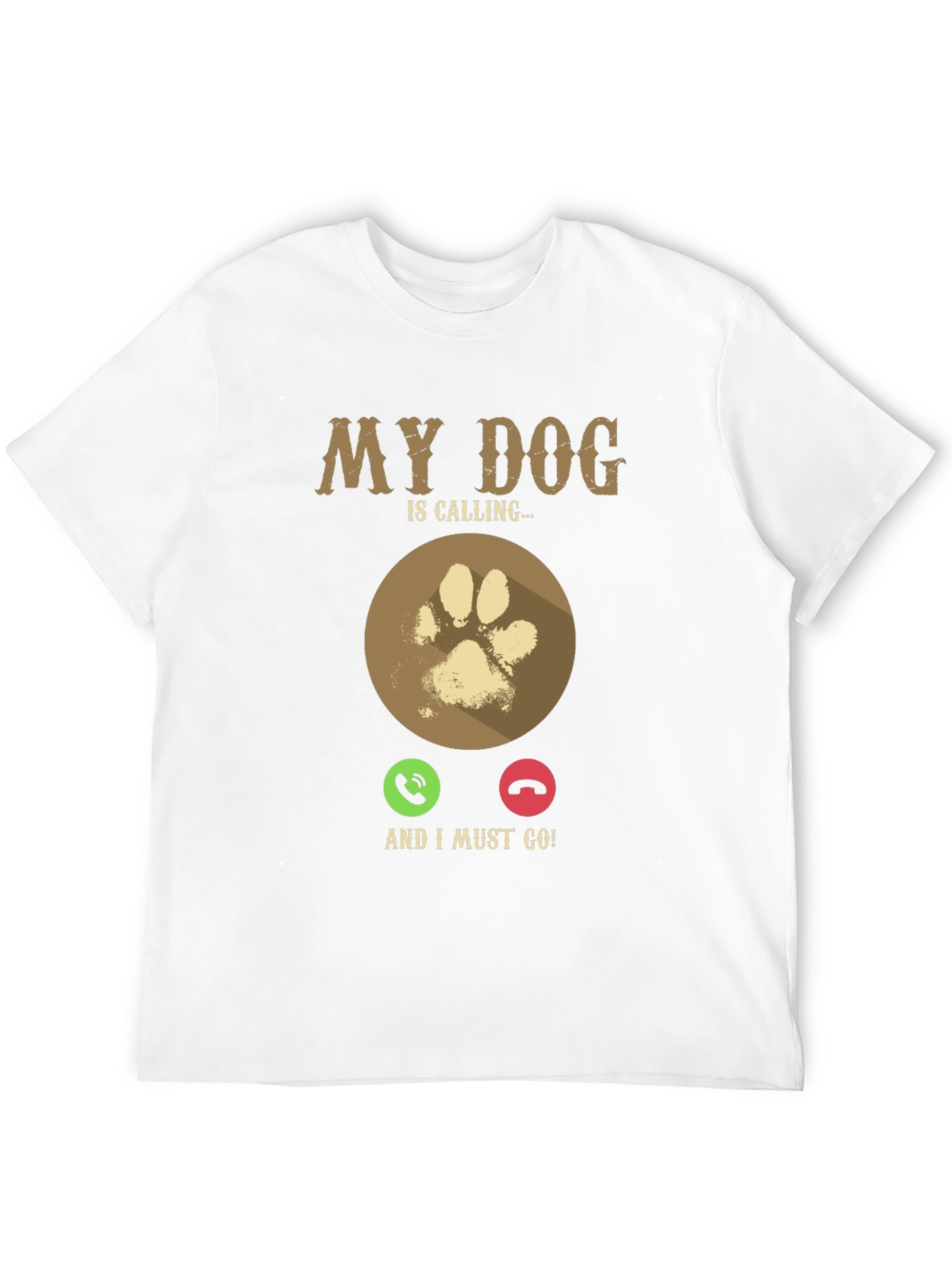 My Dog Is Calling T-Shirt