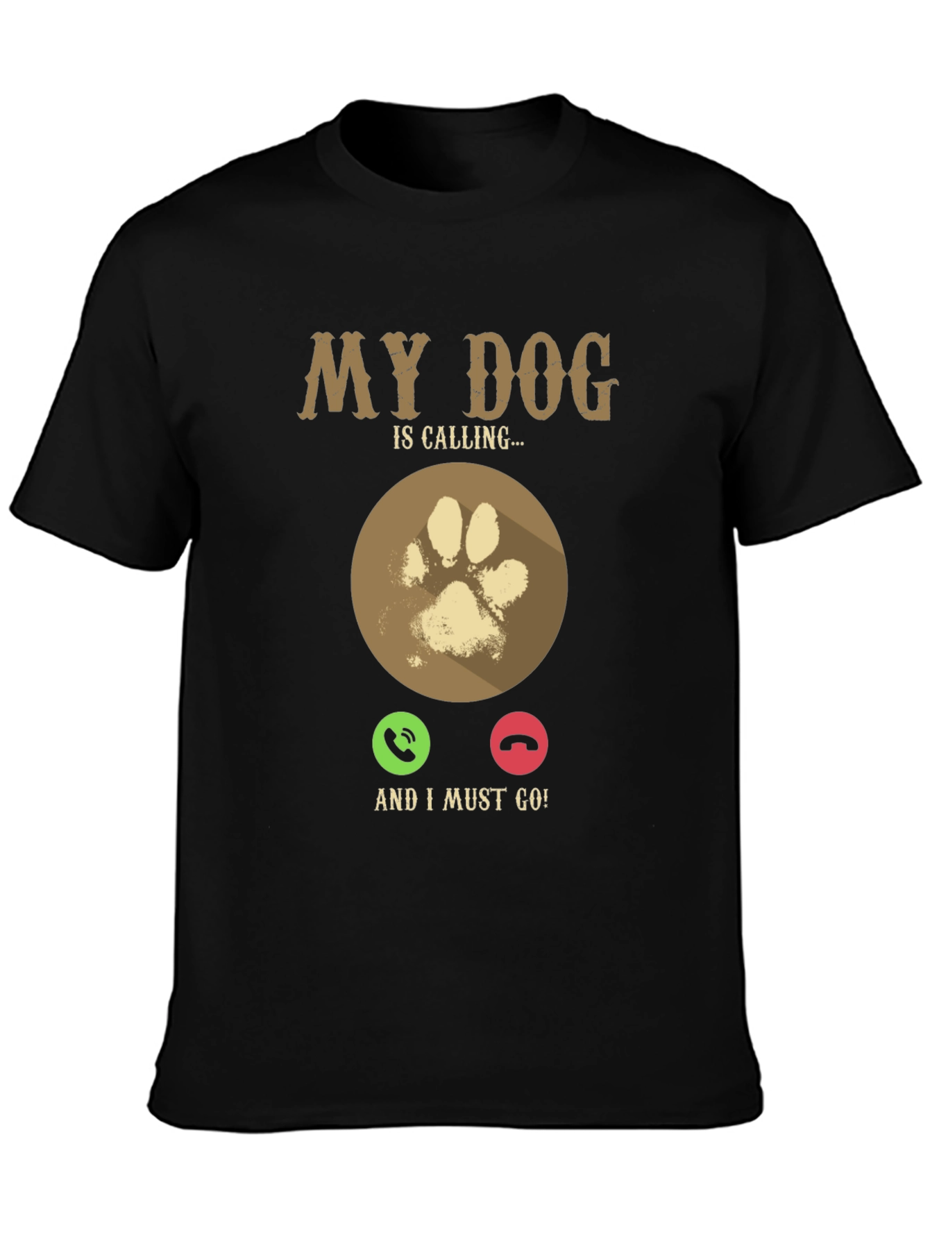 My Dog Is Calling T-Shirt