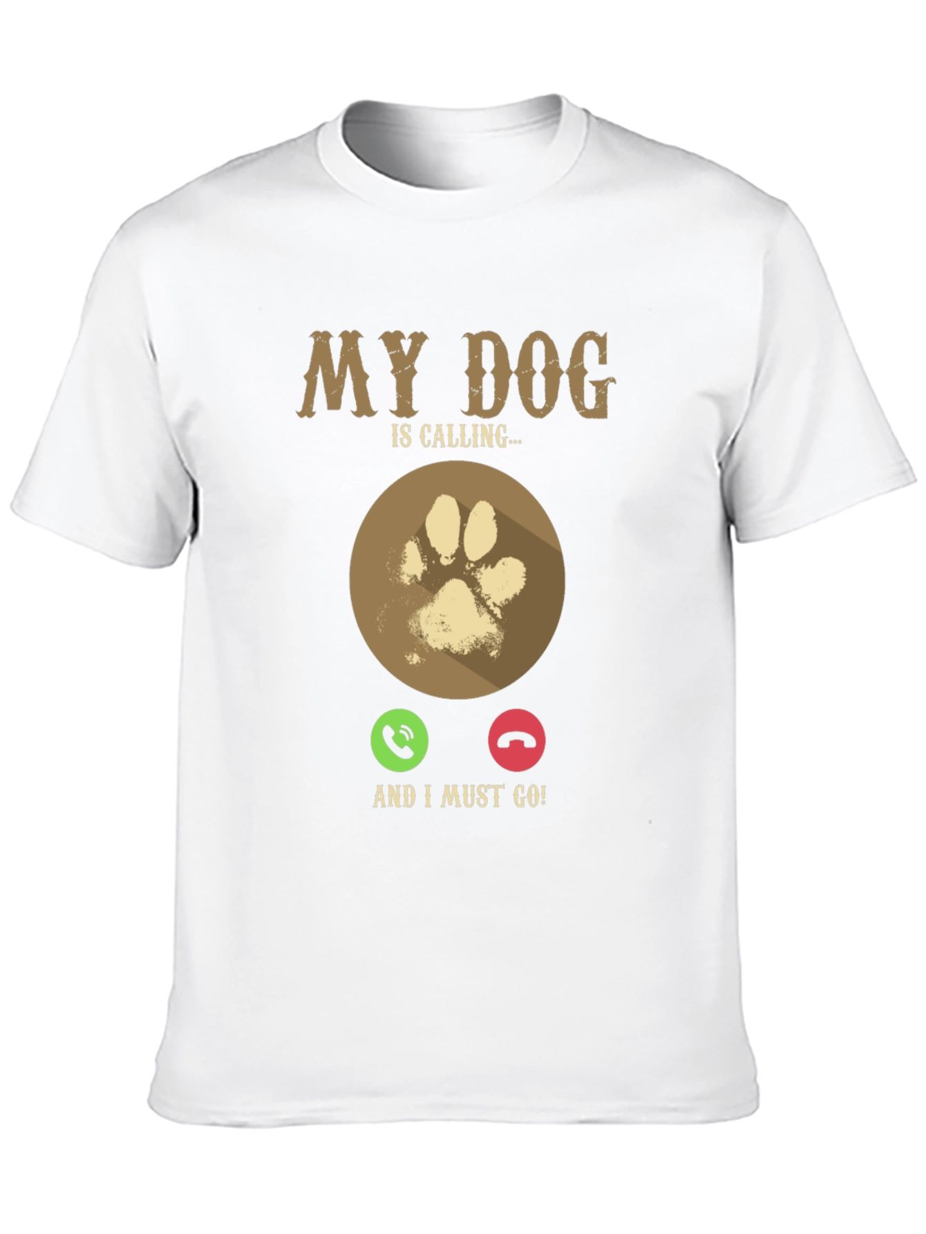 My Dog Is Calling T-Shirt