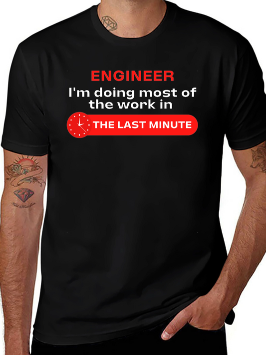 Engineer Last Minute Work Funny Black T-Shirt