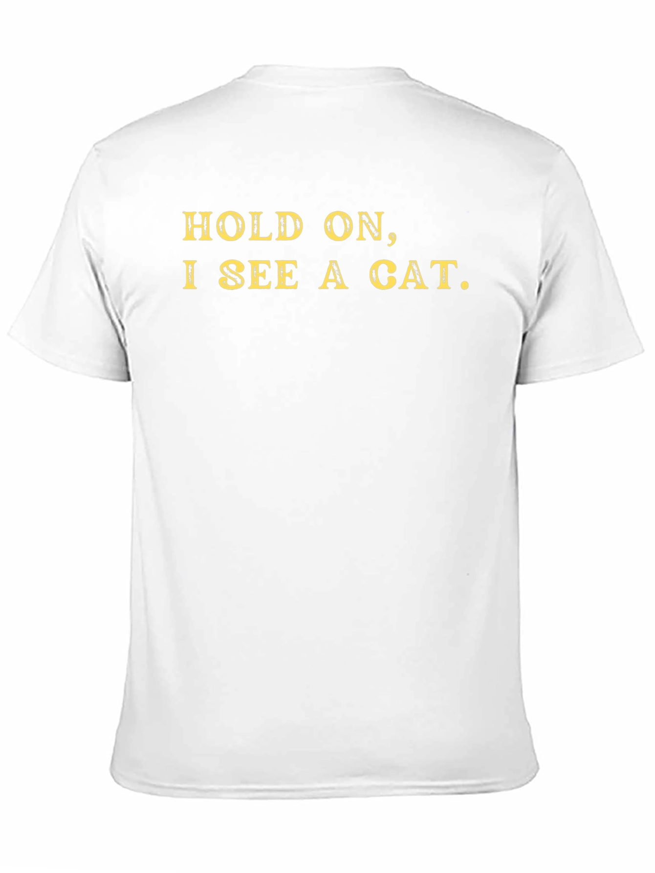 Hold On I See a Cat T-Shirt