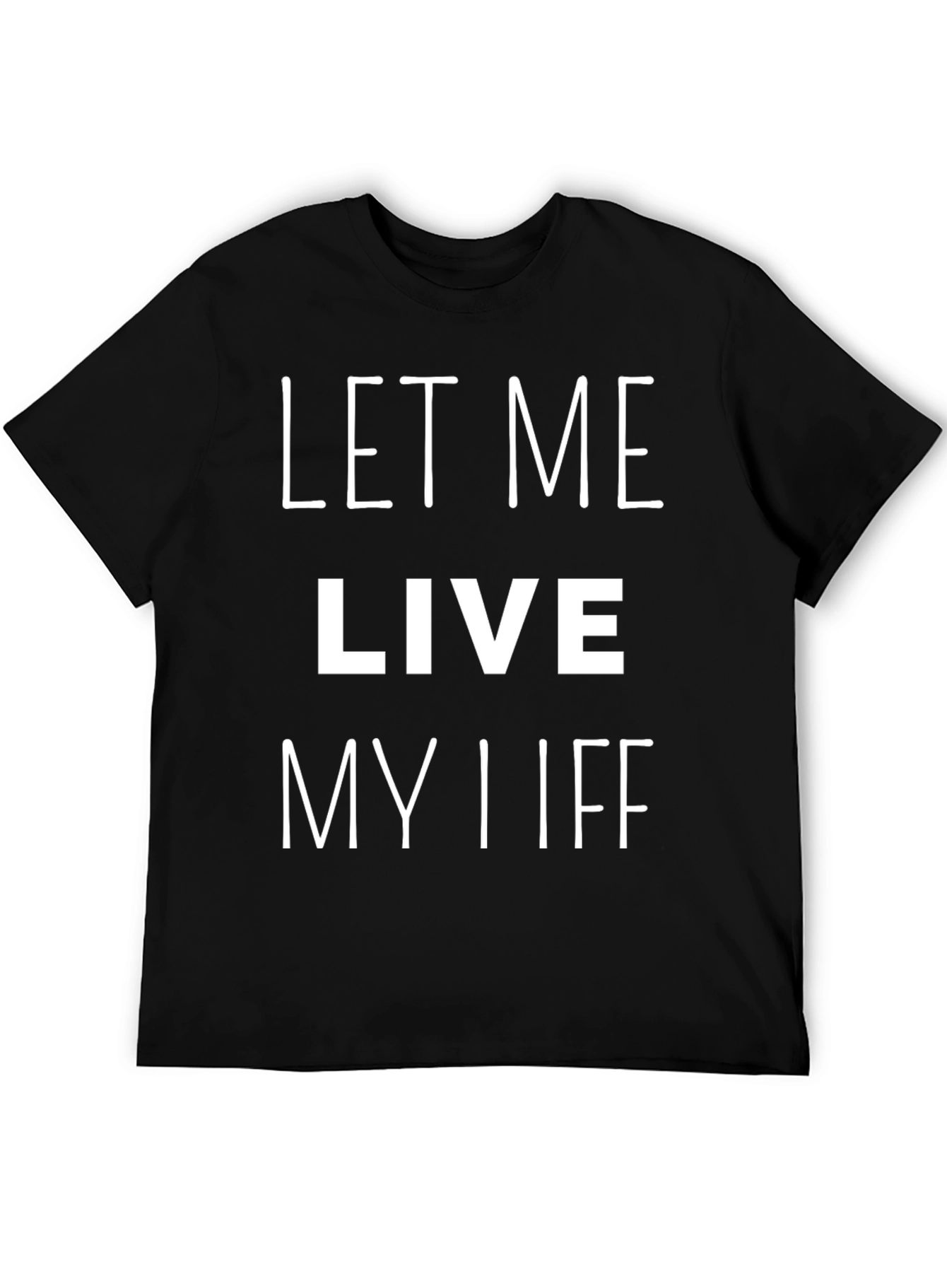Let Me Live My Life Graphic Tee - Black