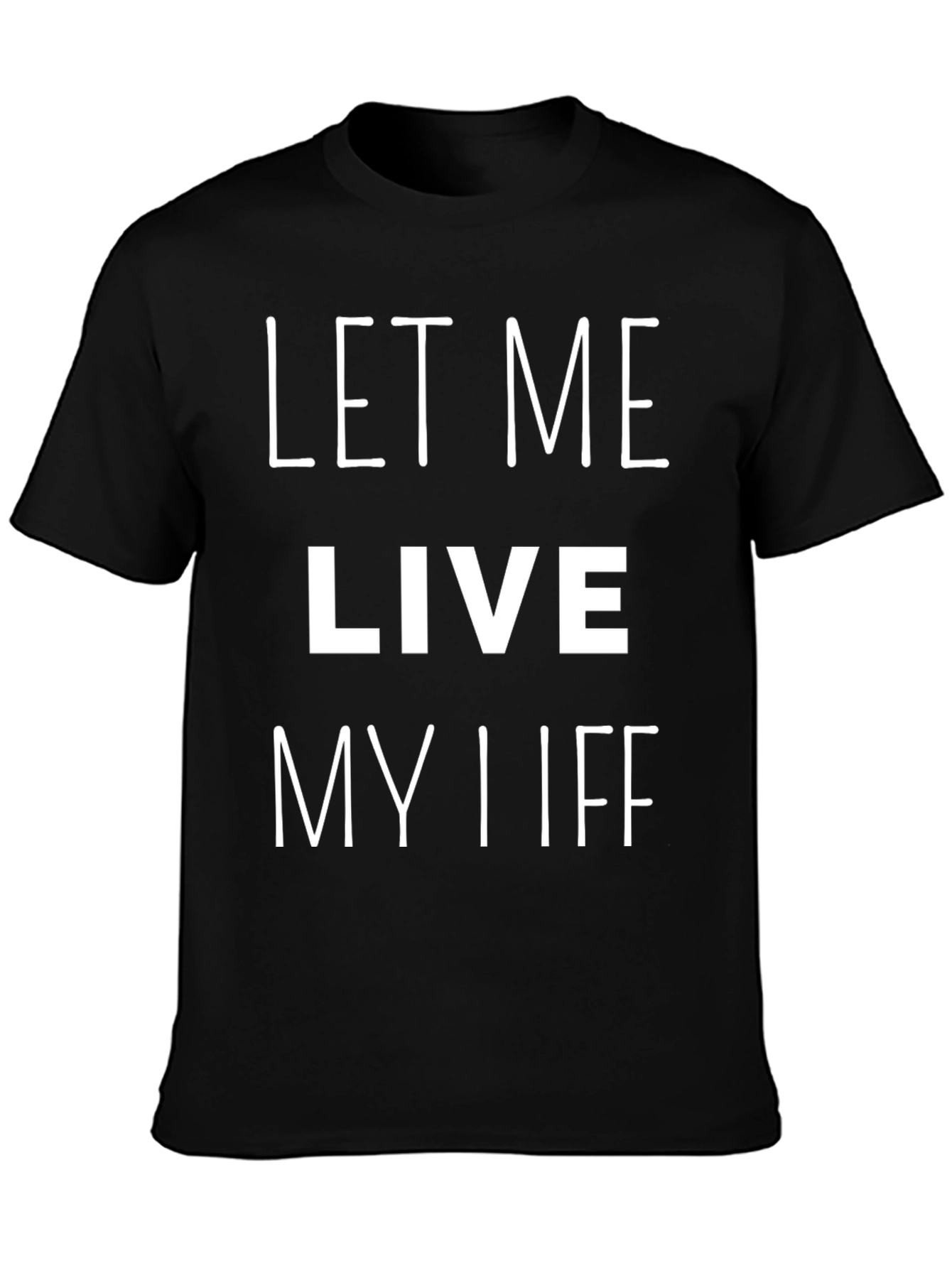 Let Me Live My Life Graphic Tee - Black
