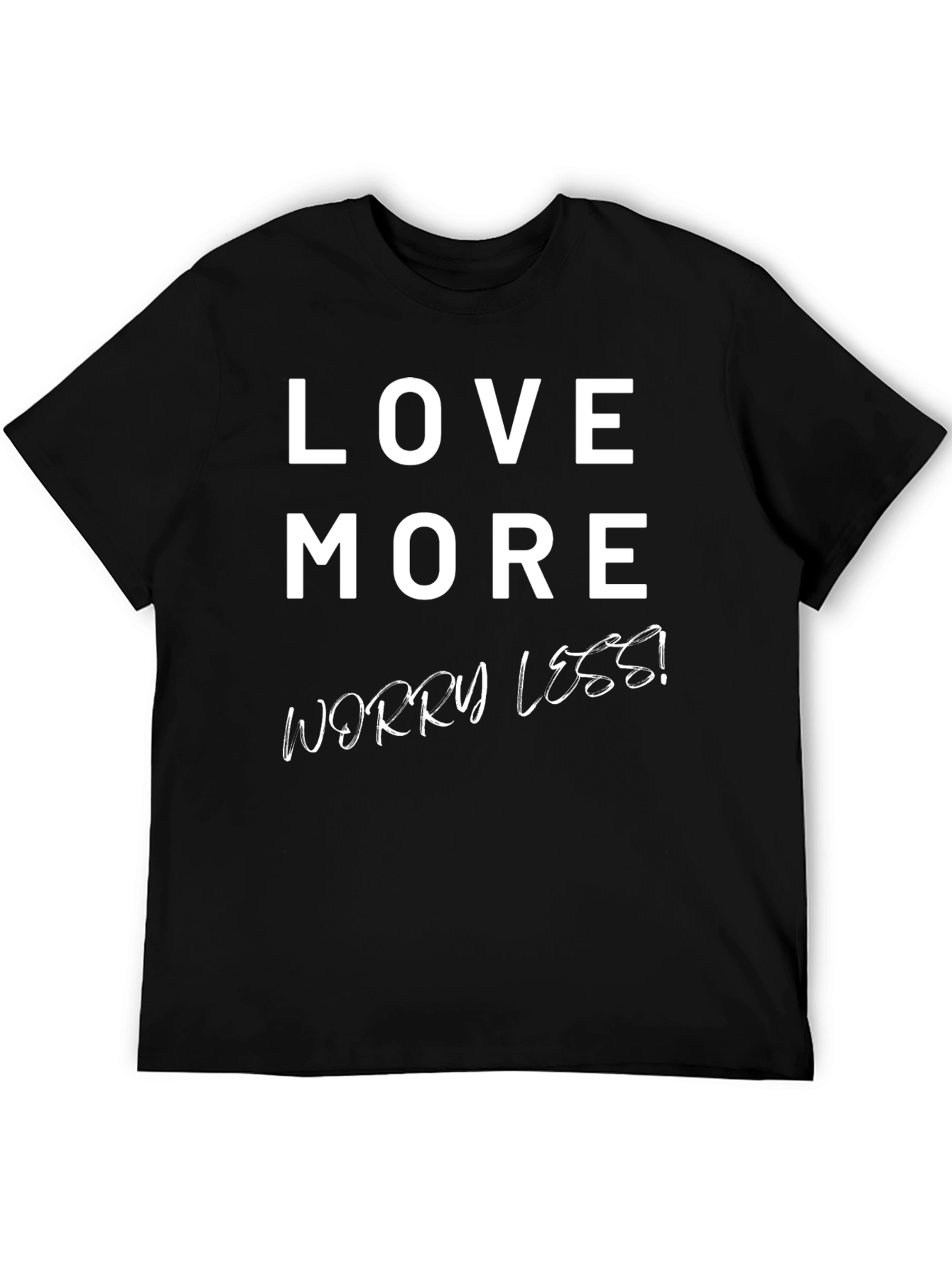 Love More Worry Less Graphic T-Shirt