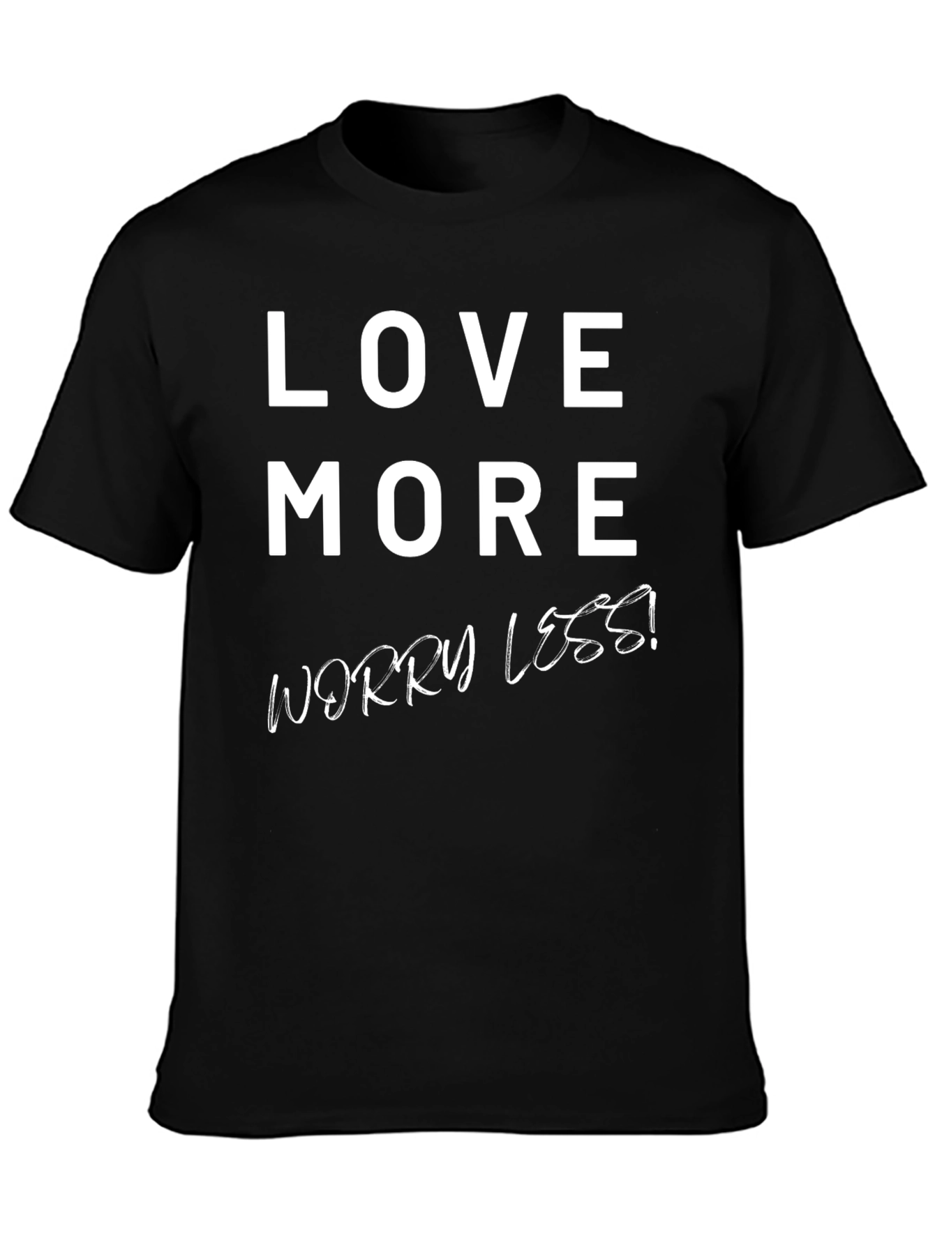 Love More Worry Less Graphic T-Shirt