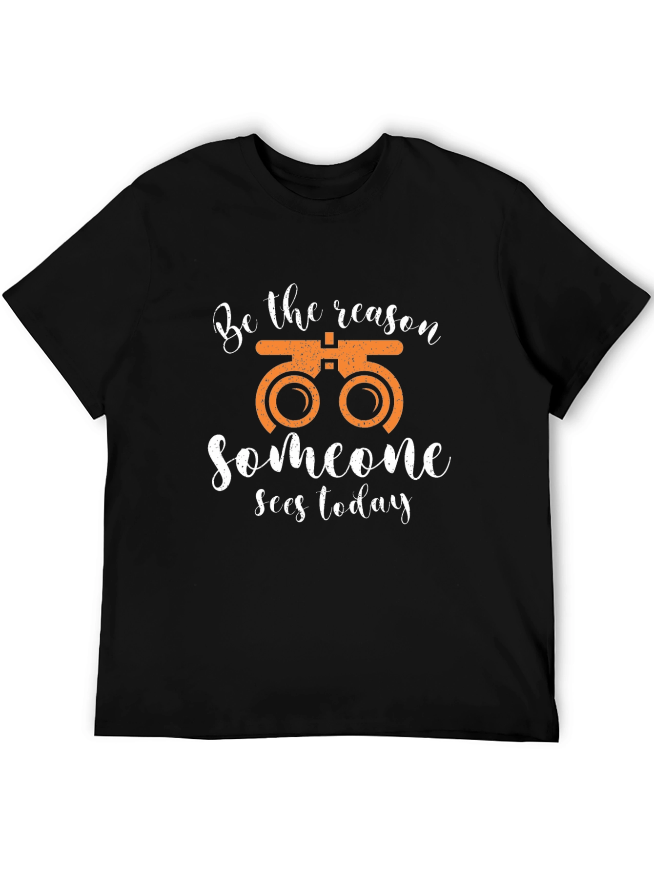 Optometrist T-Shirt - Be the Reason Someone Sees Today
