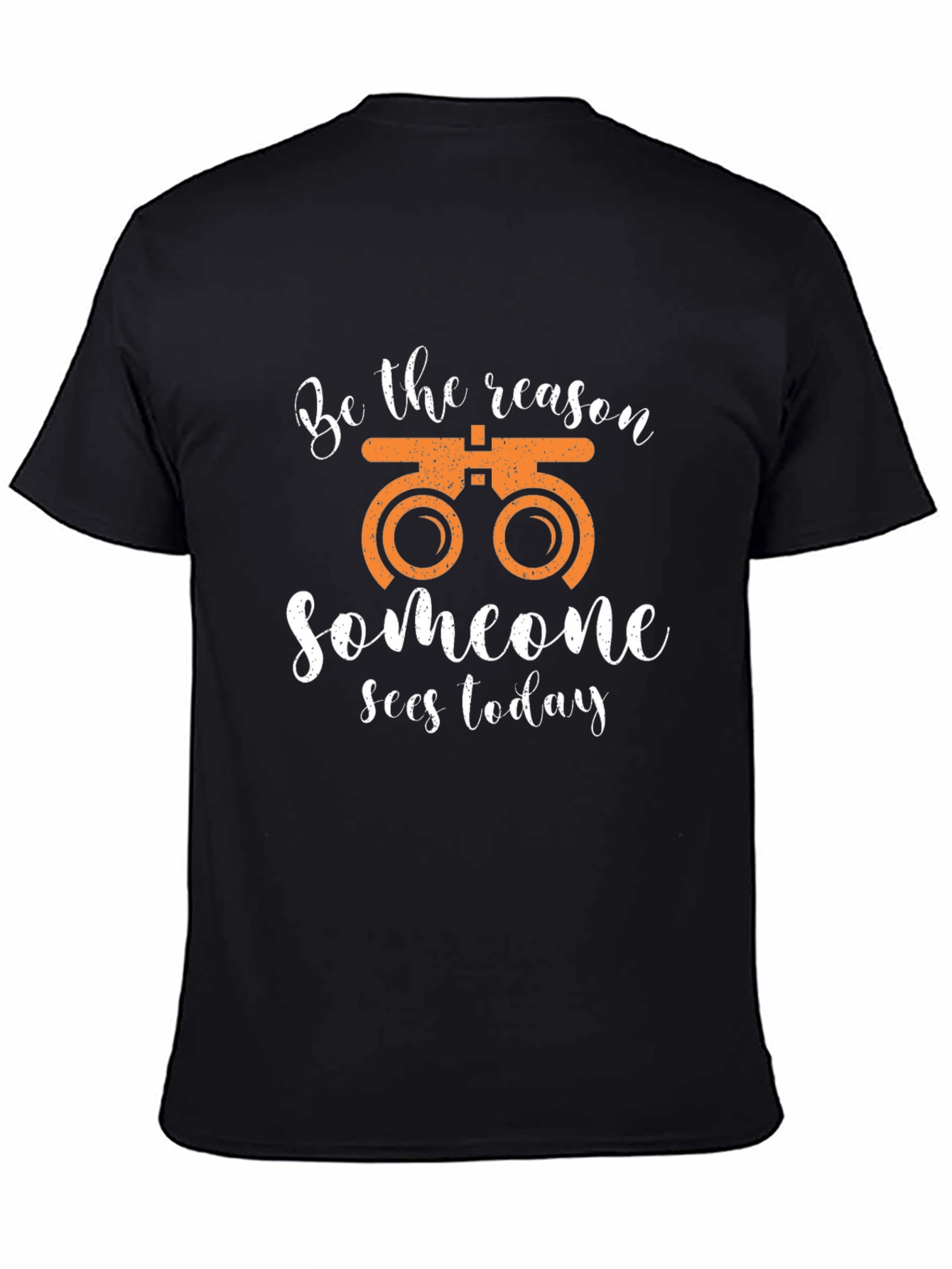 Optometrist T-Shirt - Be the Reason Someone Sees Today