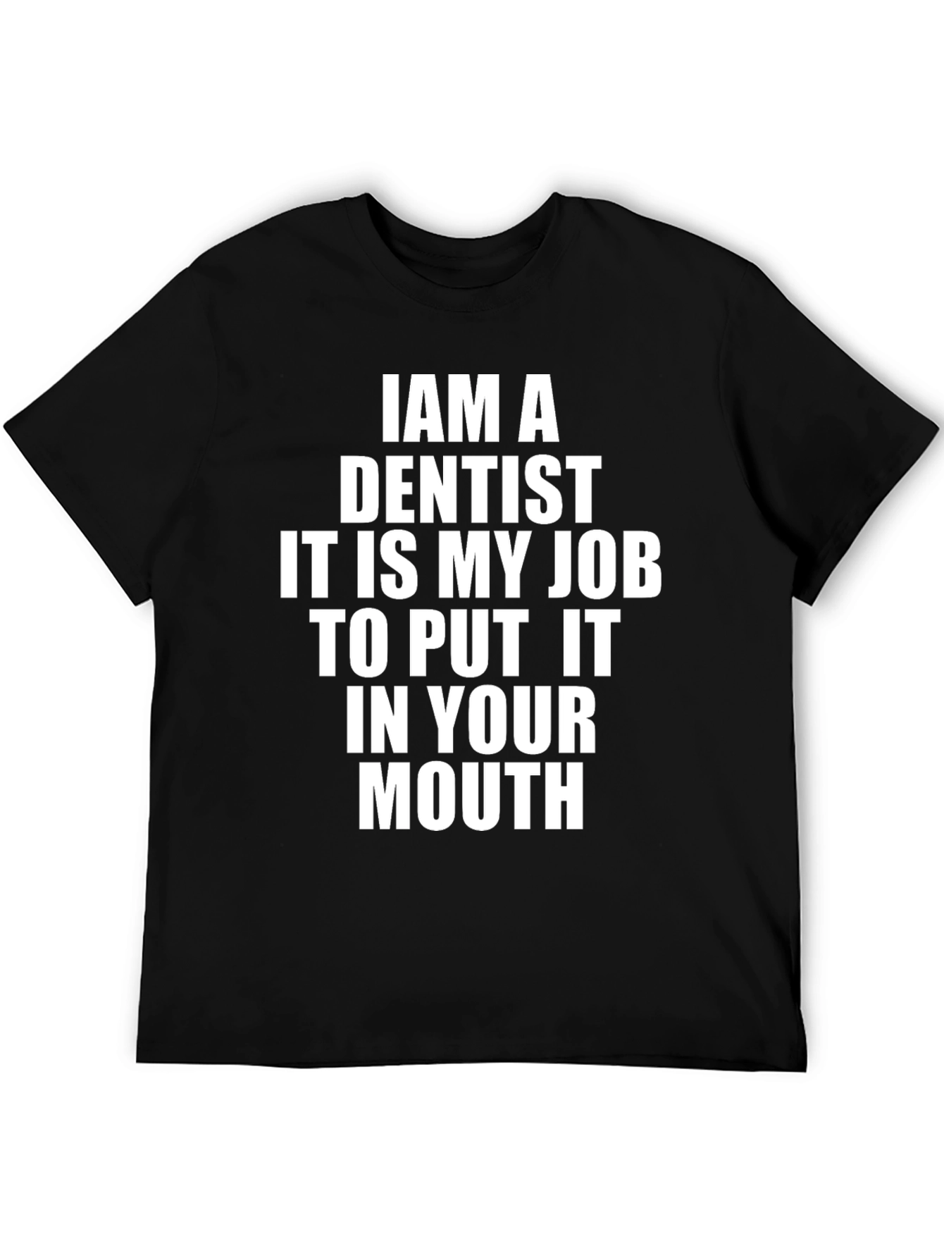 Dentist Job T-Shirt Funny Graphic Tee