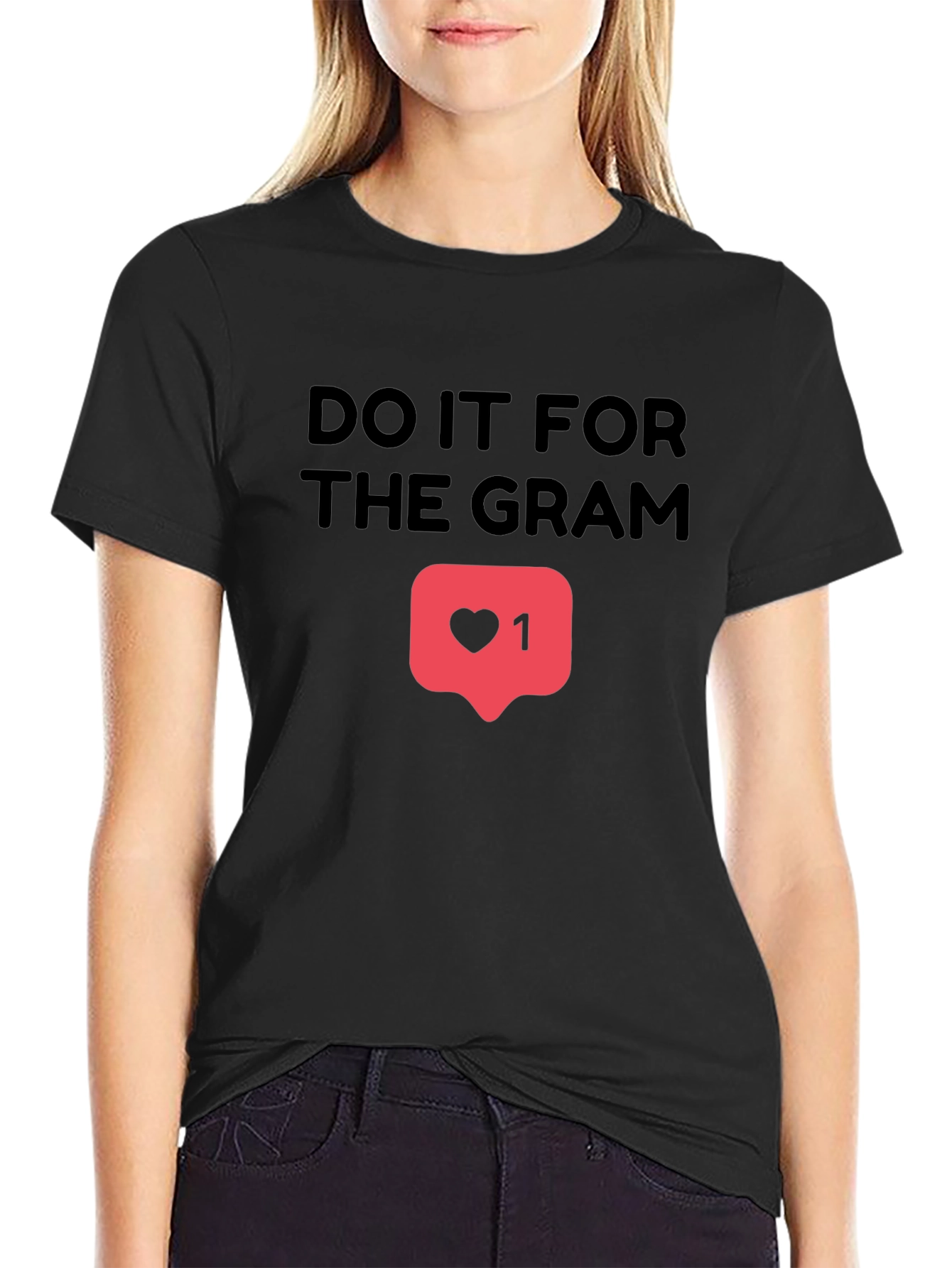Do It For The Gram T-Shirt