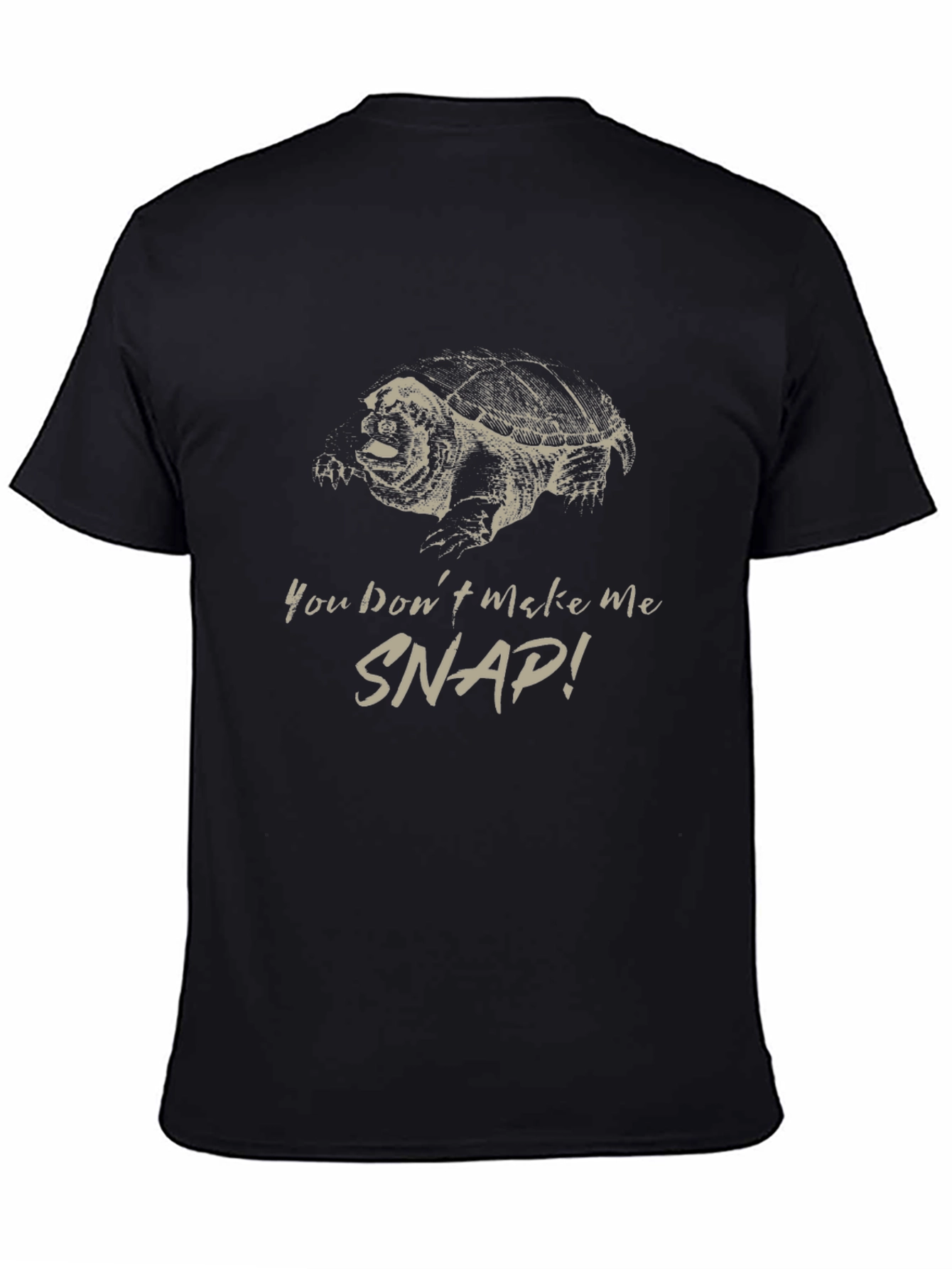 You Dont Make Me Snap! T-Shirt
