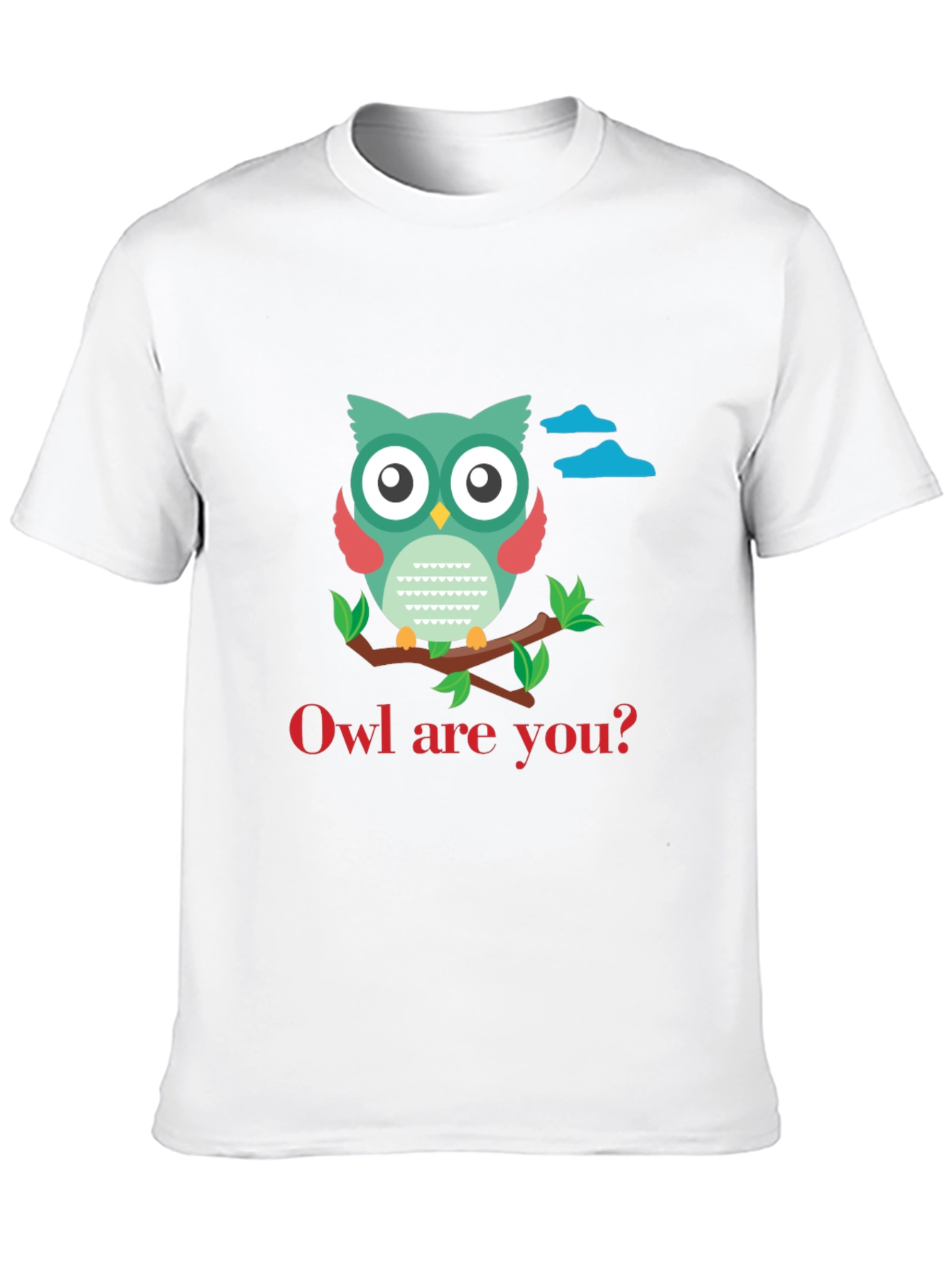Owl Are You T-Shirt - Cute Graphic Tee