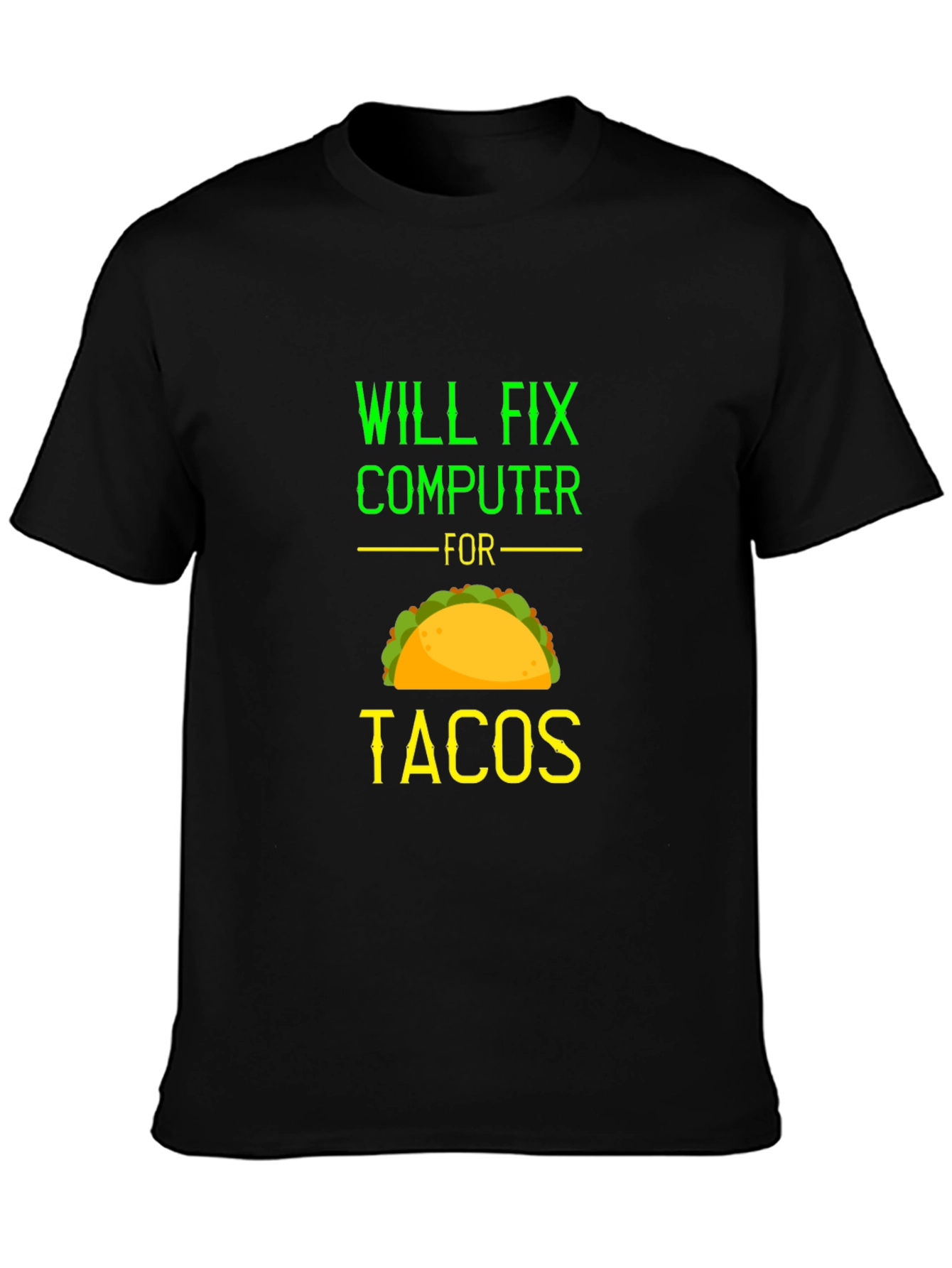 Will Fix Computer for Tacos Funny Graphic Tee