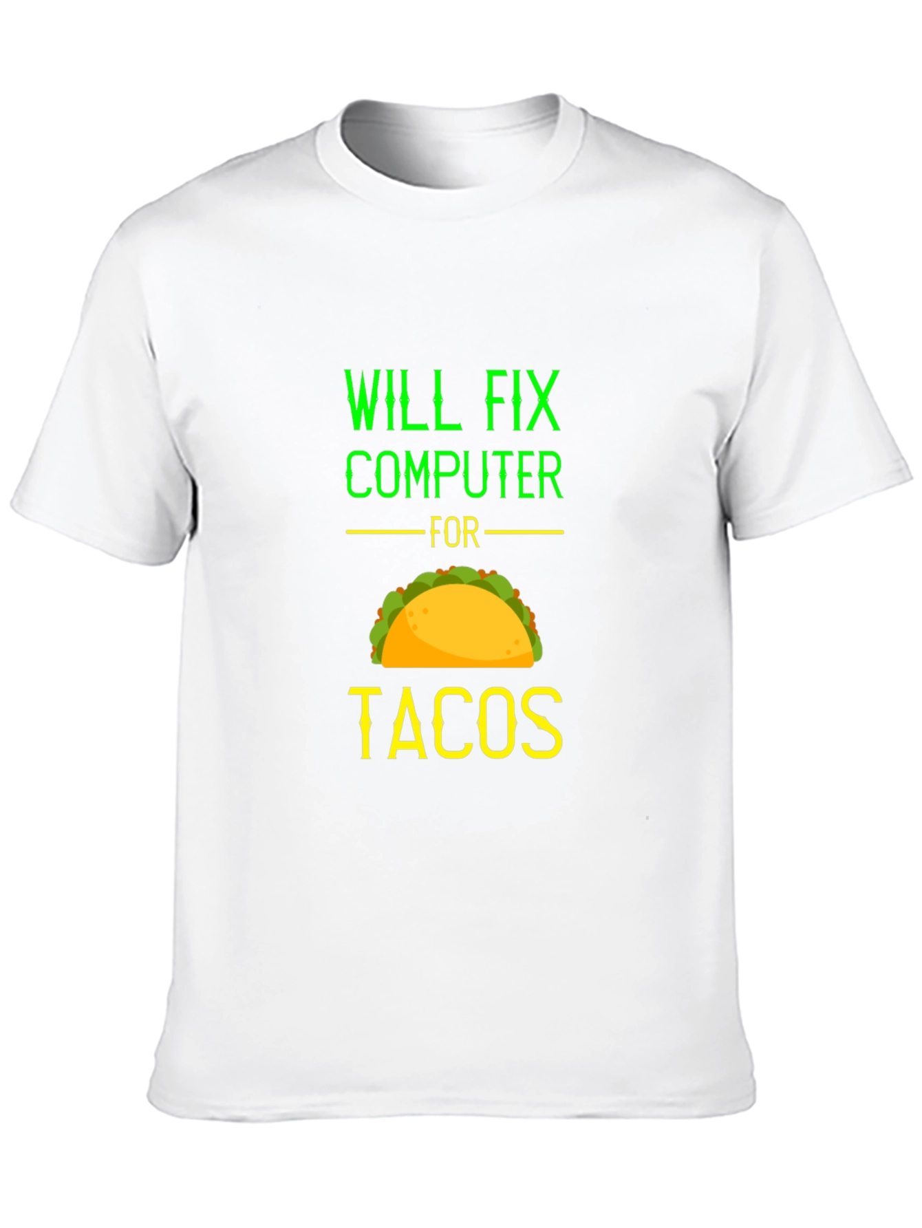 Will Fix Computer for Tacos Funny Graphic Tee