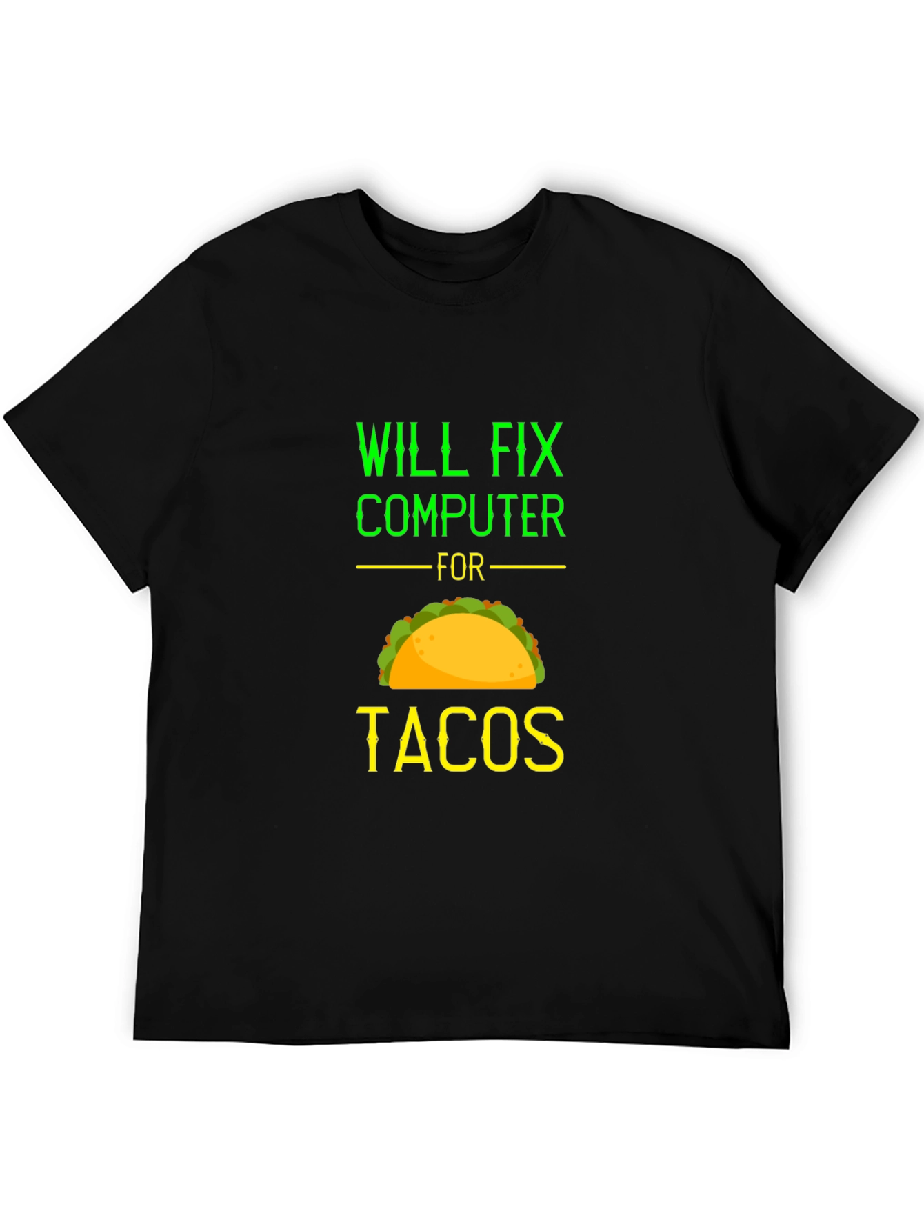 Will Fix Computer for Tacos Funny Graphic Tee