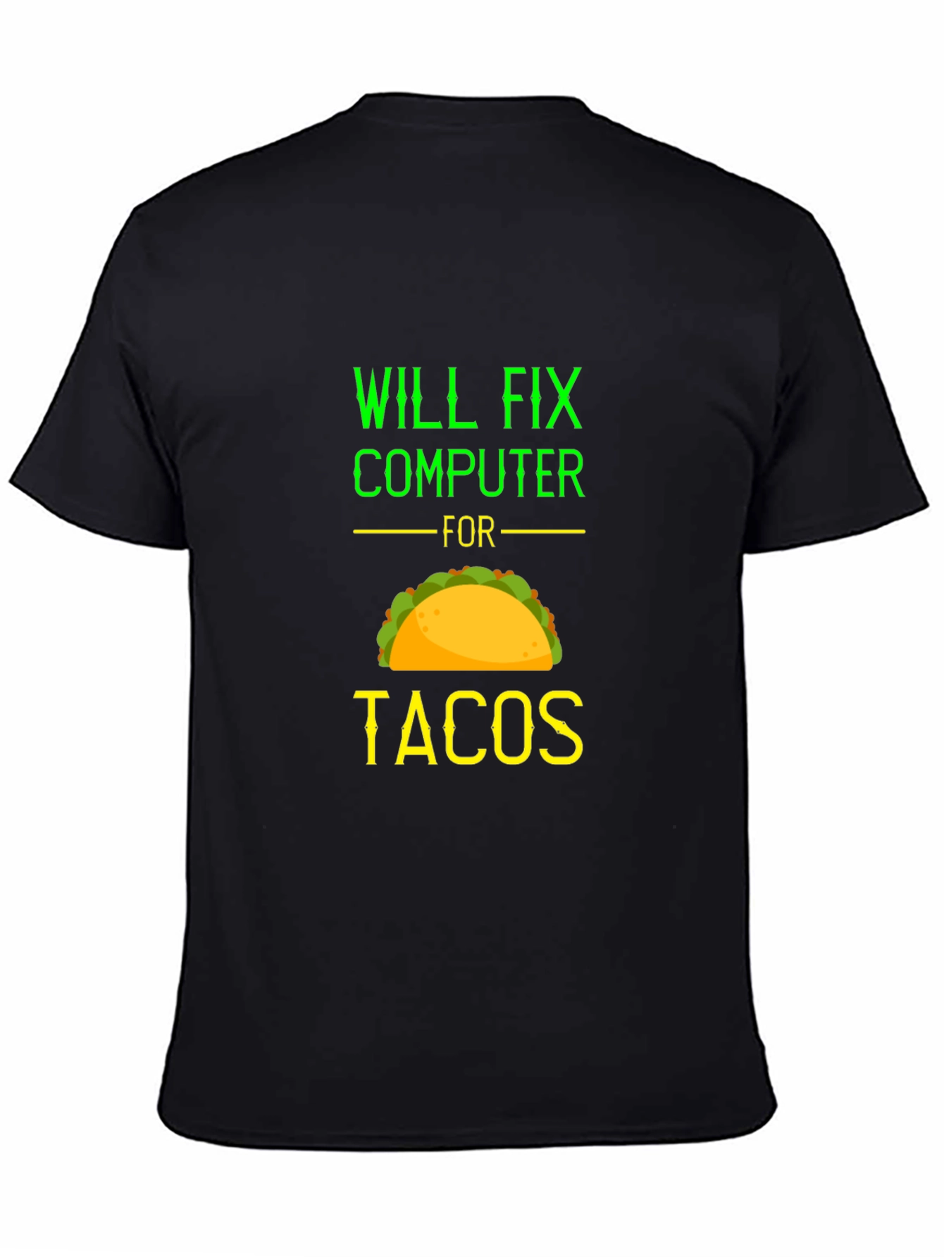 Will Fix Computer for Tacos Funny Graphic Tee