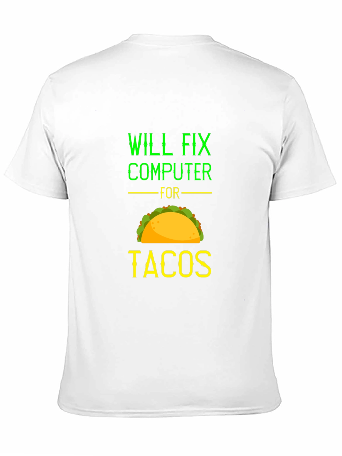 Will Fix Computer for Tacos Funny Graphic Tee