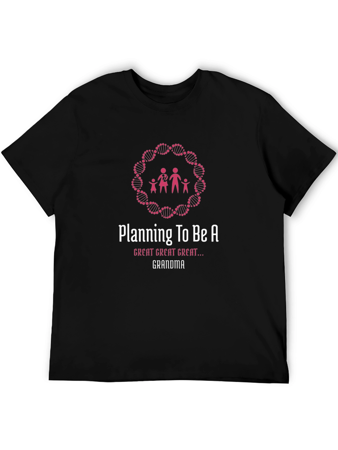 Planning to Be a Great Great Grandma T-Shirt