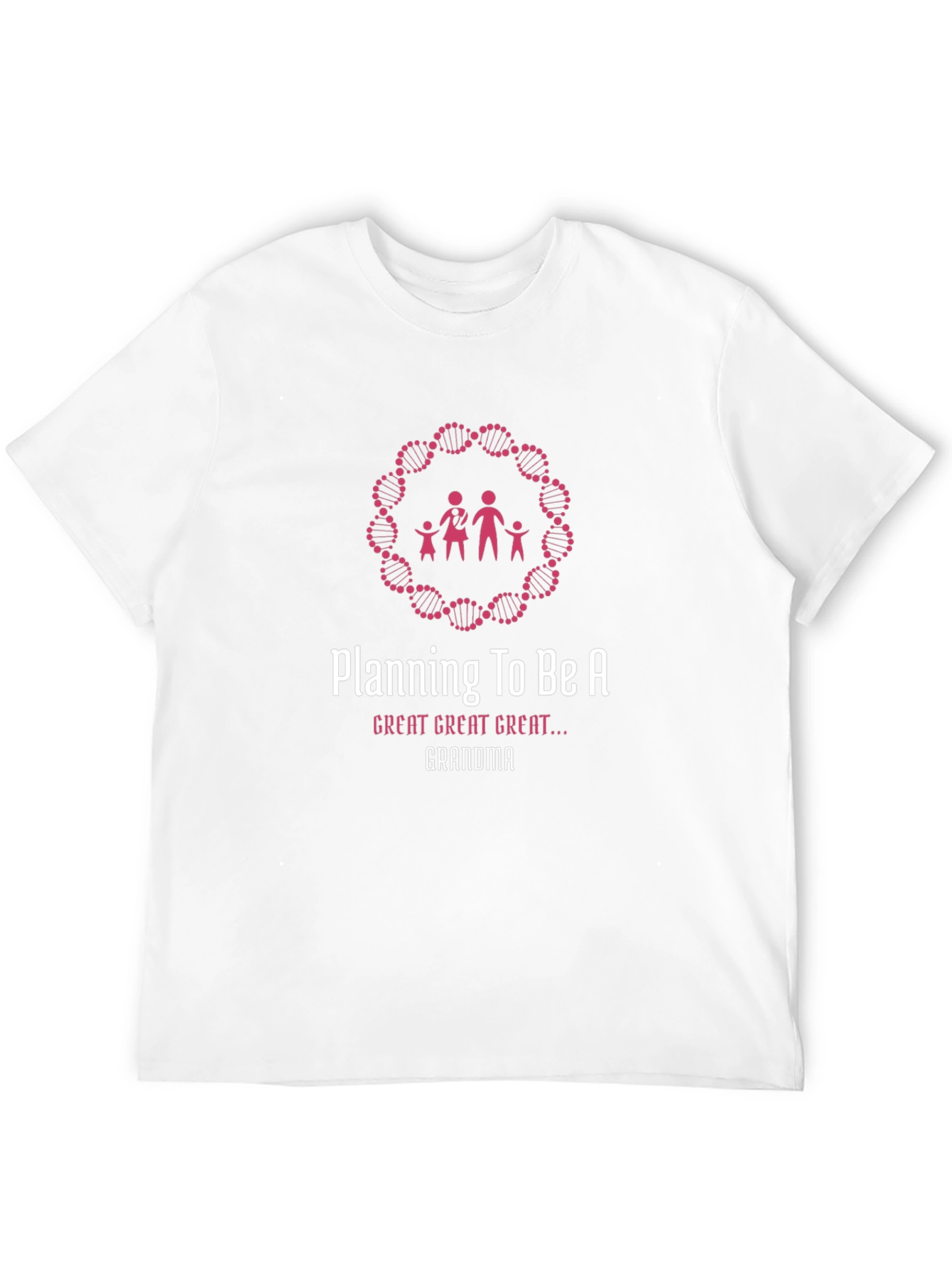 Planning to Be a Great Great Grandma T-Shirt