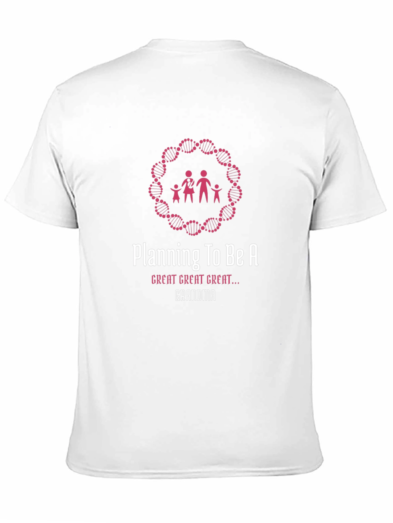 Planning to Be a Great Great Grandma T-Shirt