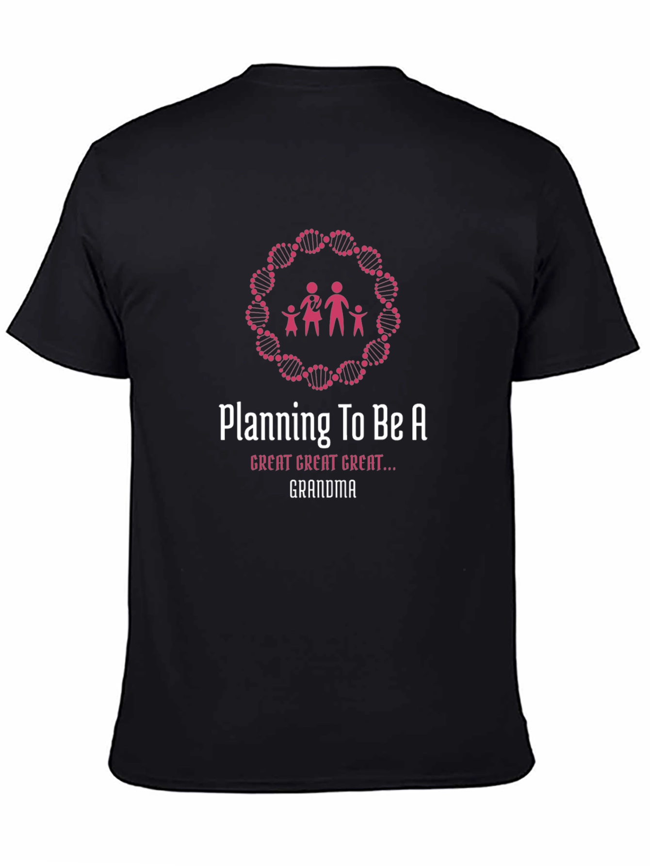 Planning to Be a Great Great Grandma T-Shirt