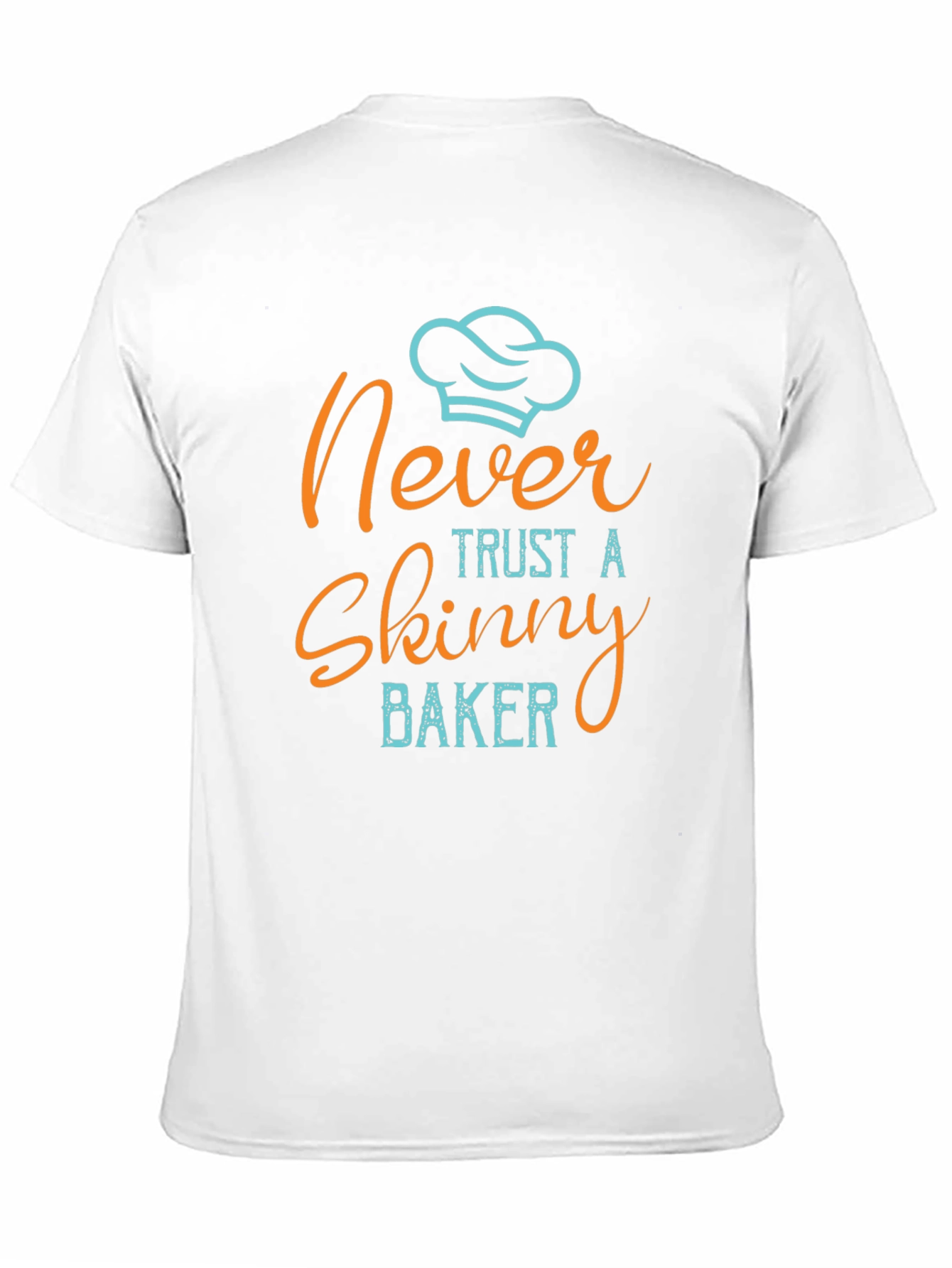 Never Trust a Skinny Baker Graphic Tee