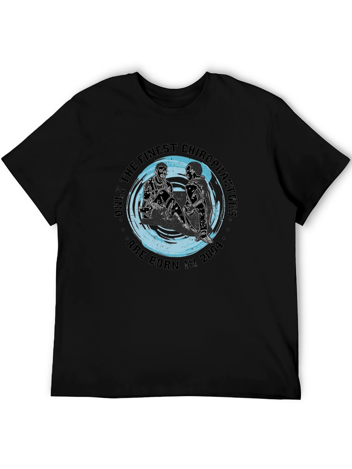 Finest Chiropractors Born in 2004 Black T-Shirt