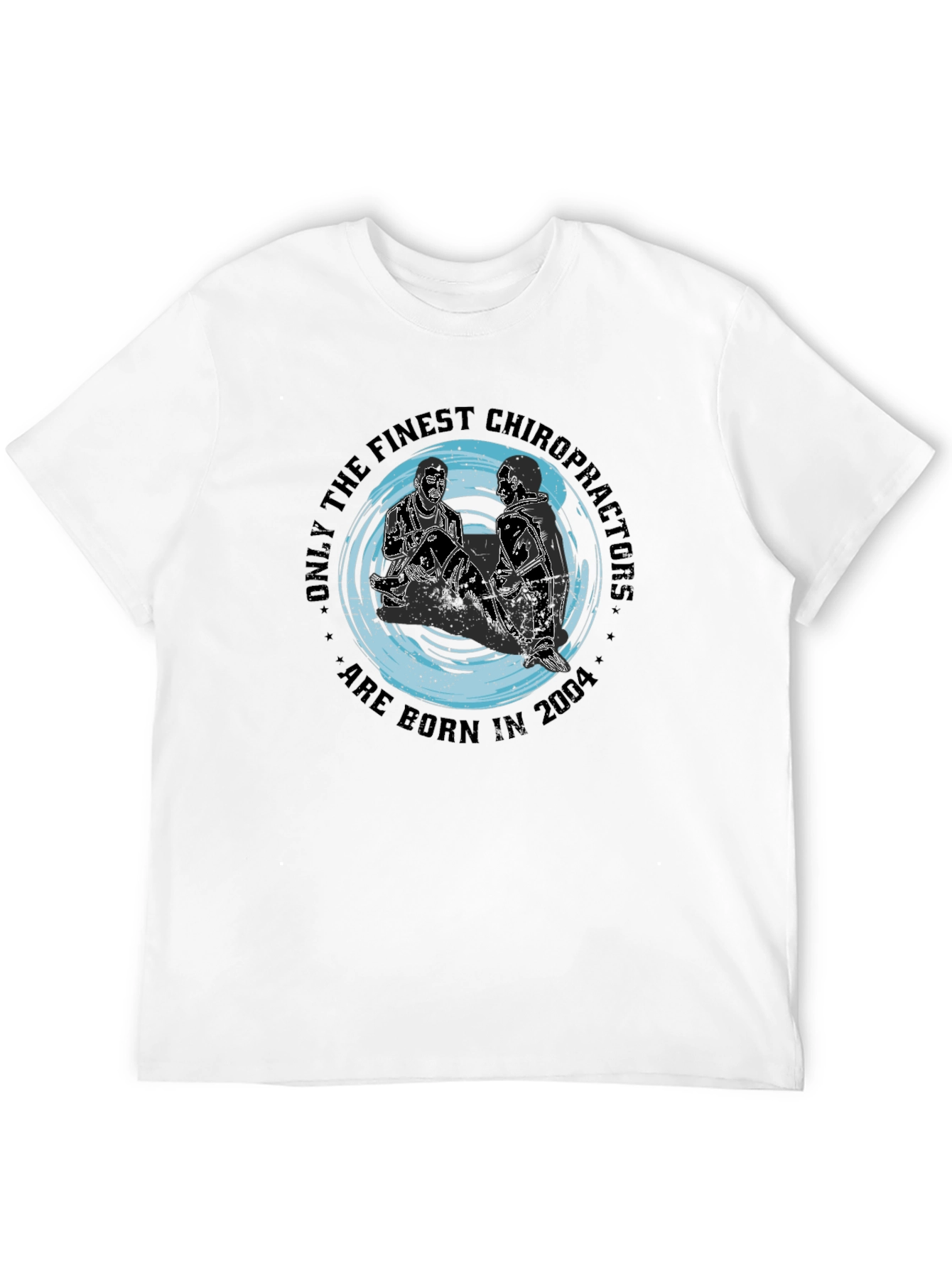 Finest Chiropractors Born in 2004 Black T-Shirt