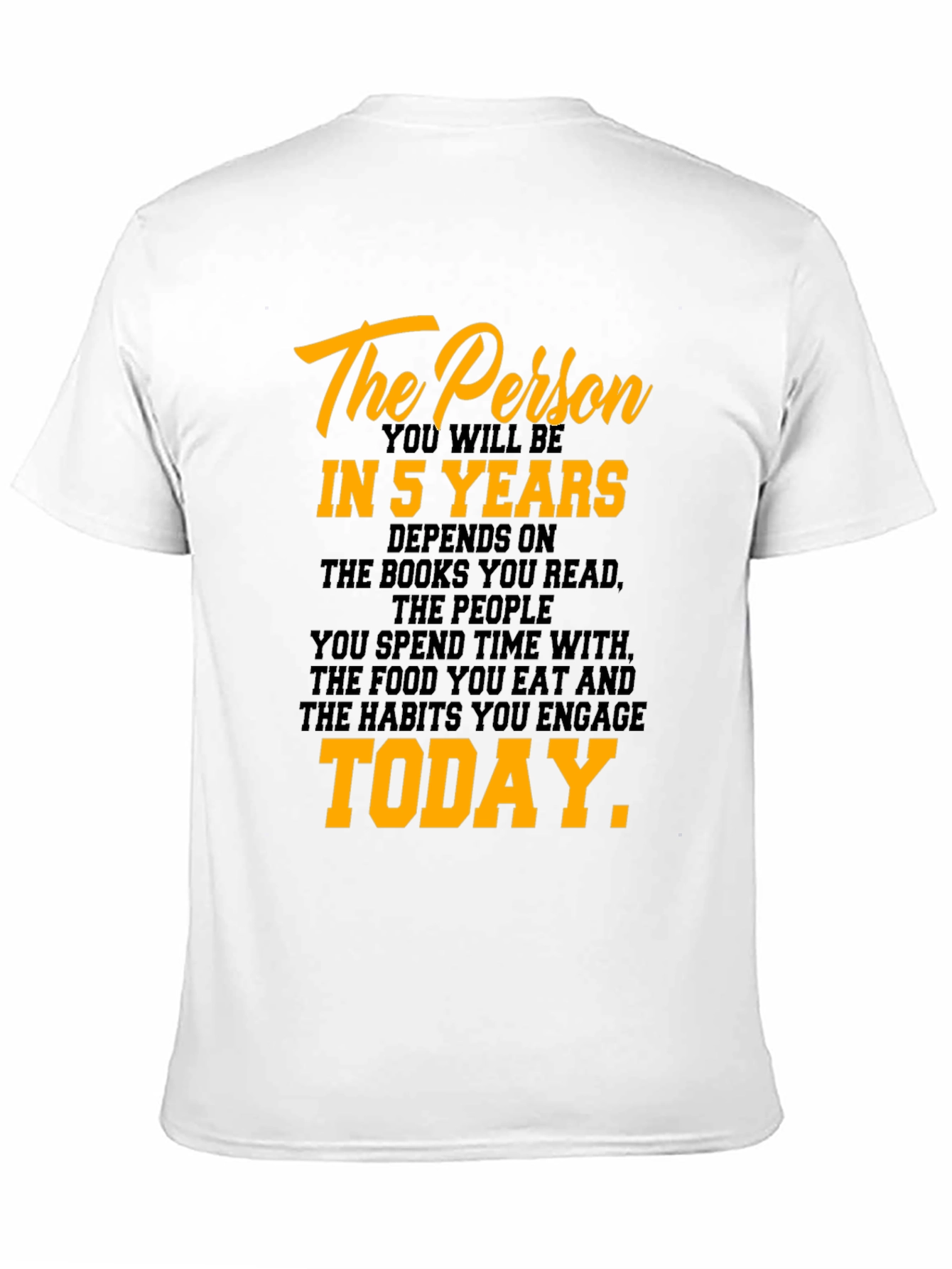 Inspirational Motivation T-Shirt - The Person In 5 Years