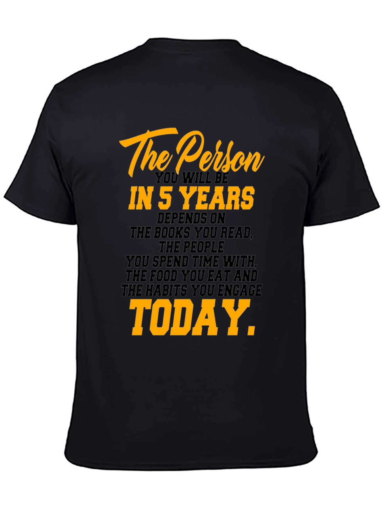 Inspirational Motivation T-Shirt - The Person In 5 Years