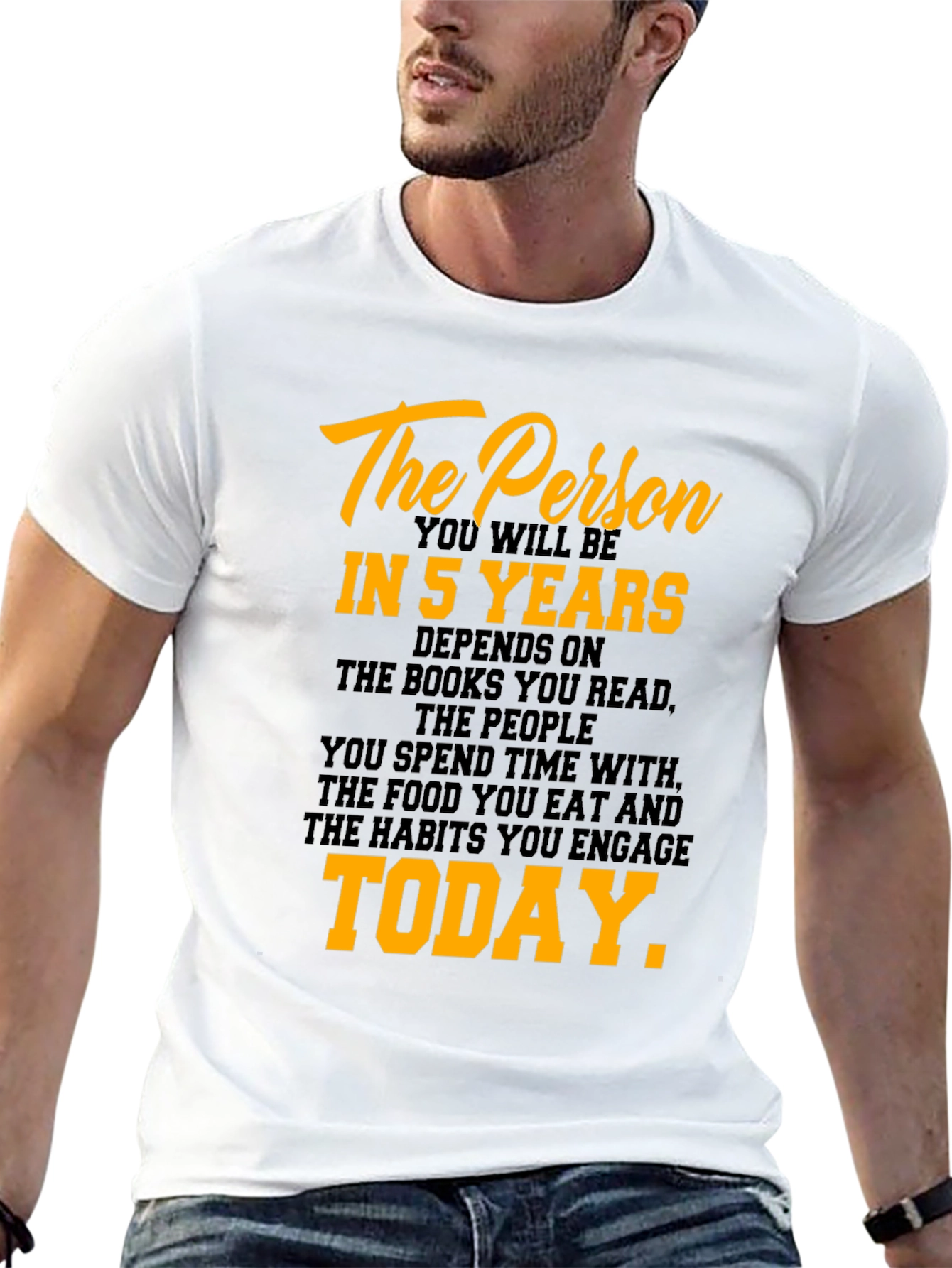 Inspirational Motivation T-Shirt - The Person In 5 Years