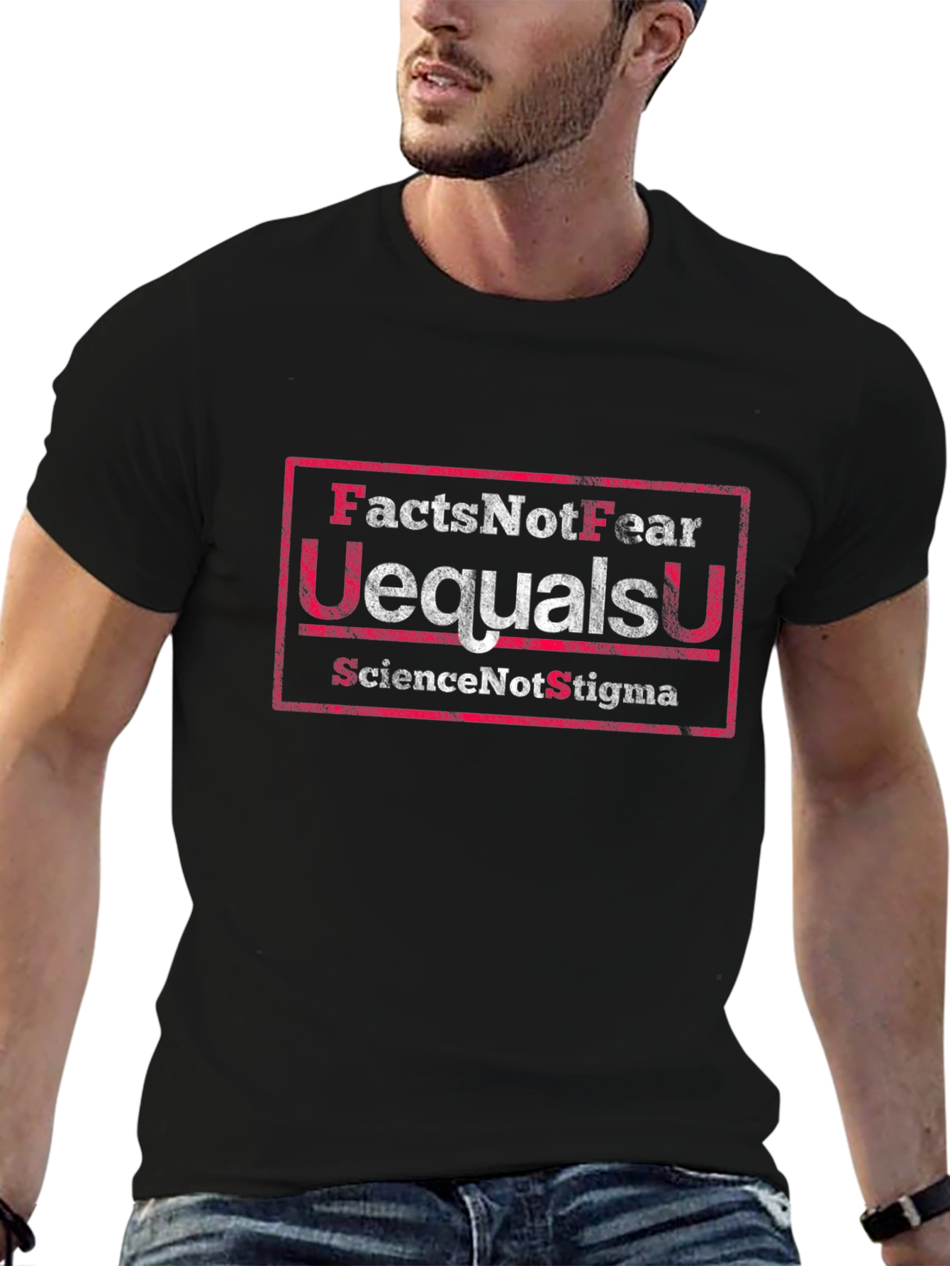 Facts Not Fear T-Shirt U=U Science Not Stigma