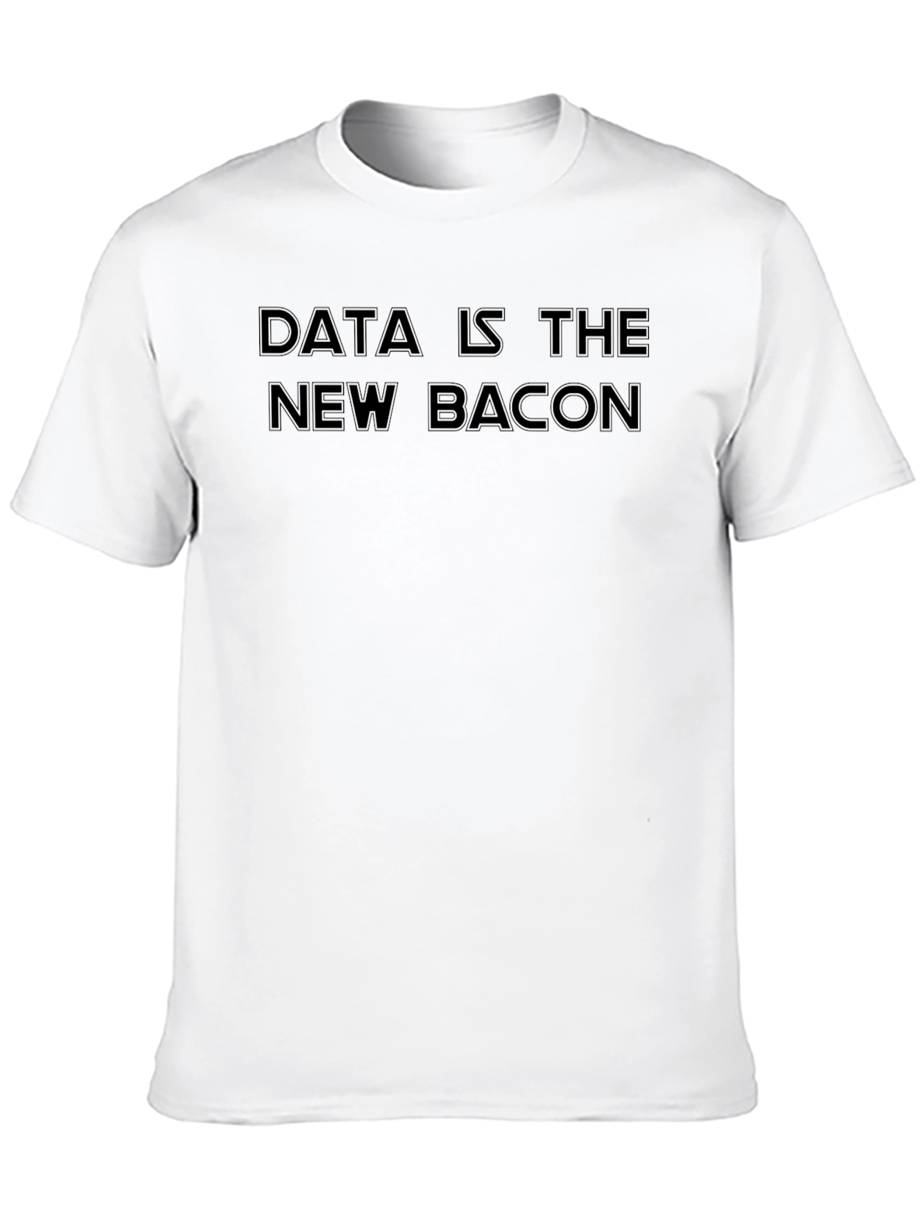 Data is the New Bacon - Funny Graphic T-Shirt