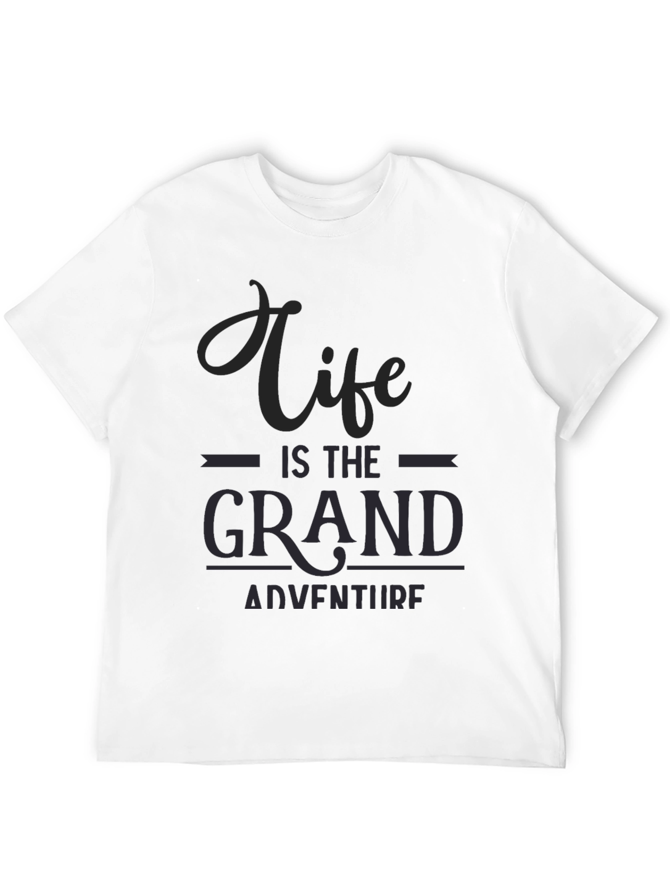 Life is the Grand Adventure Graphic Tee