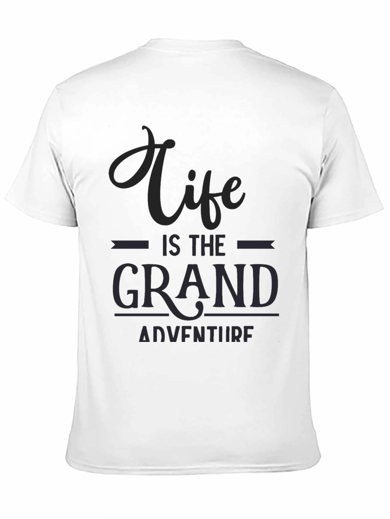 Life is the Grand Adventure Graphic Tee