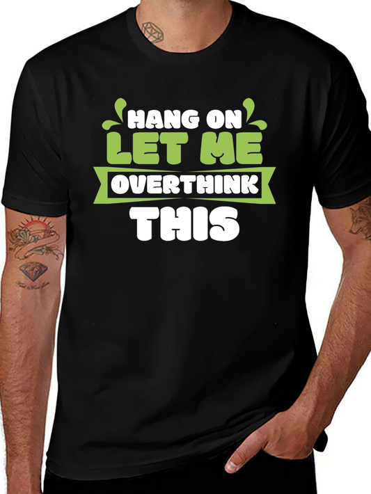 Hang On Let Me Overthink This T-Shirt