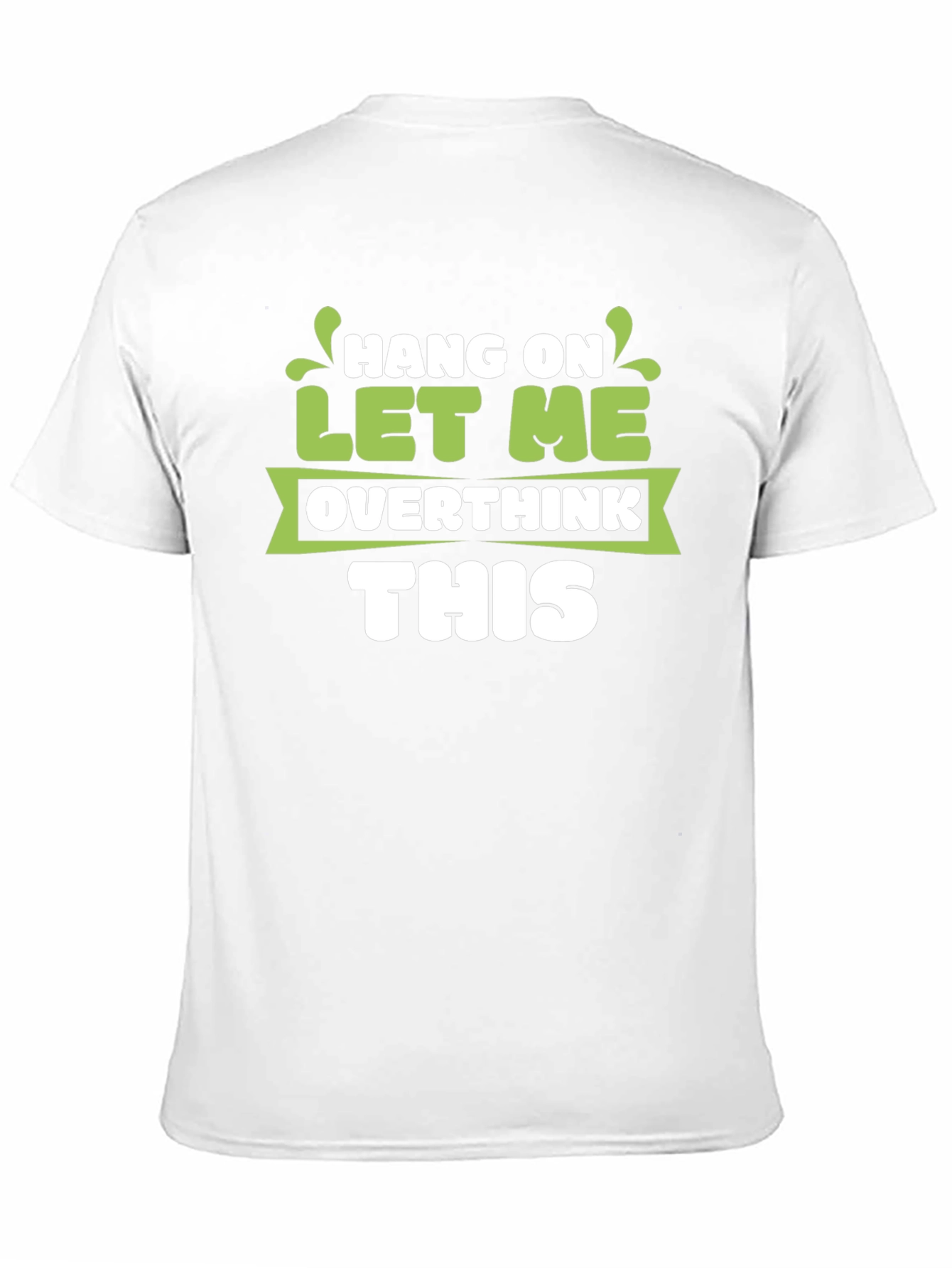Hang On Let Me Overthink This T-Shirt