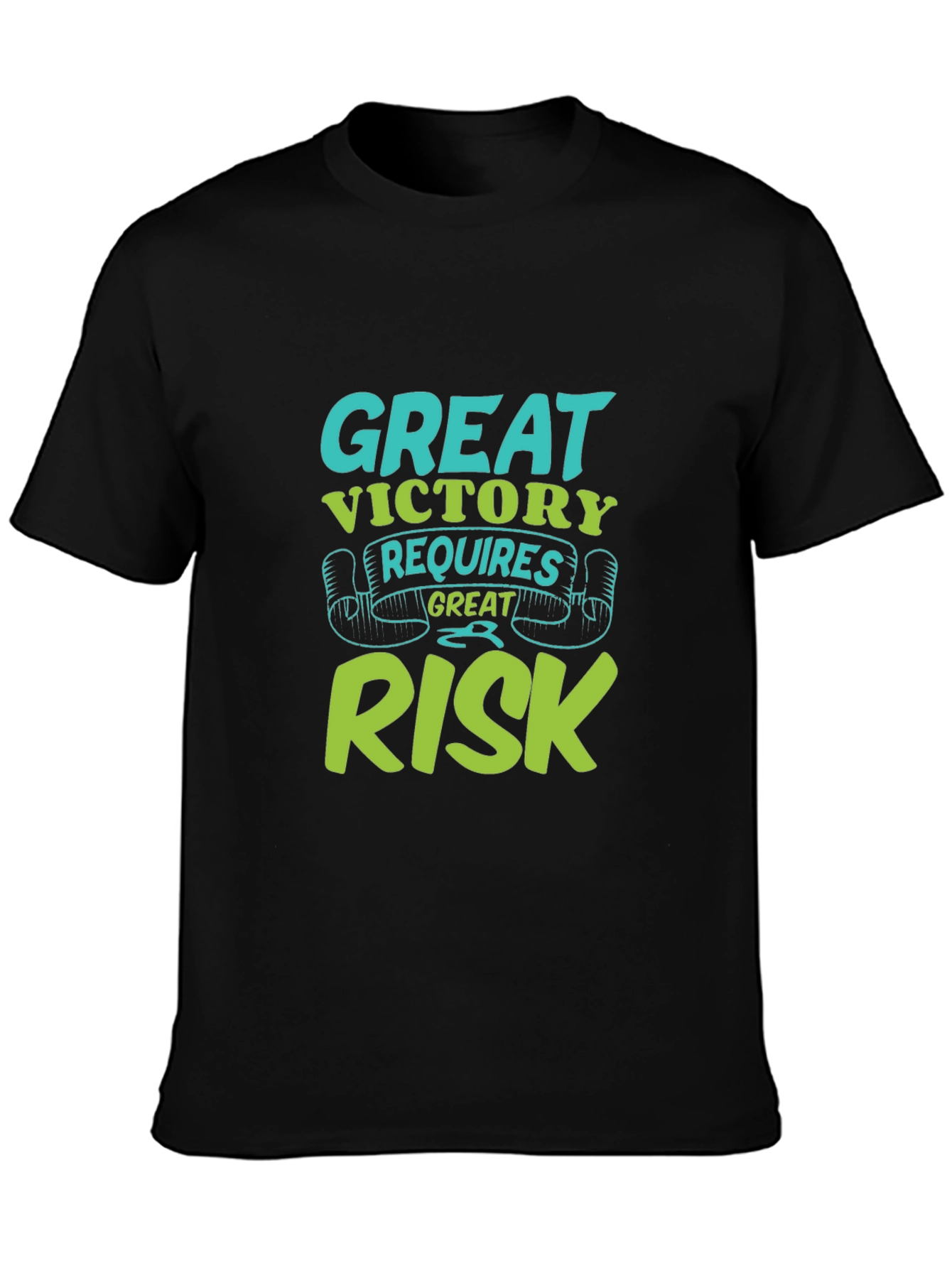 Great Victory Requires Great Risk T-Shirt