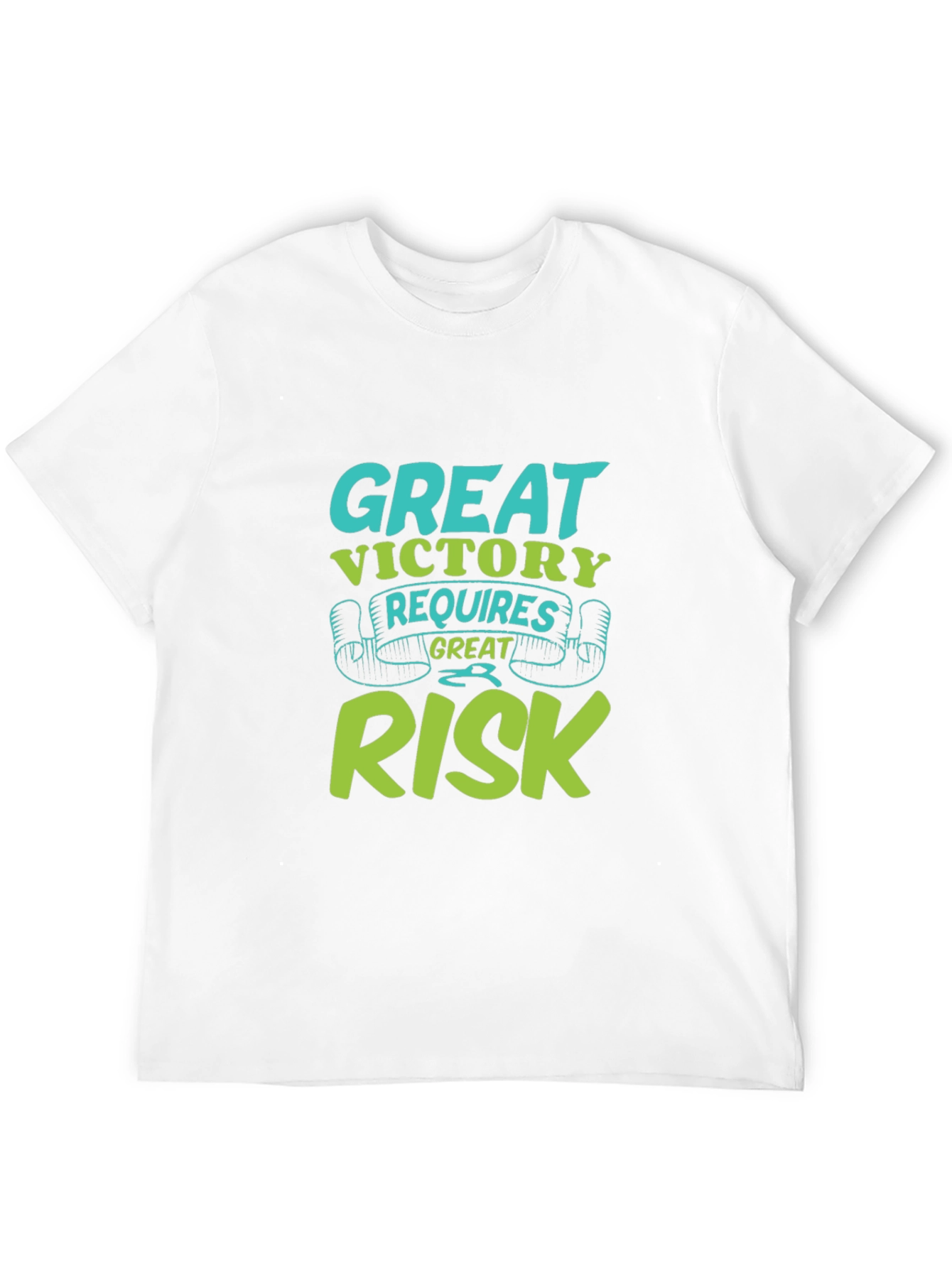 Great Victory Requires Great Risk T-Shirt