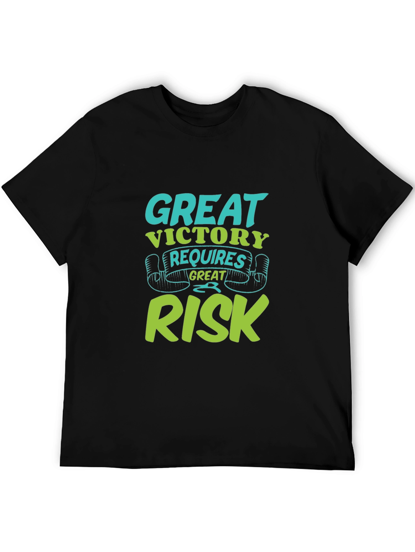 Great Victory Requires Great Risk T-Shirt