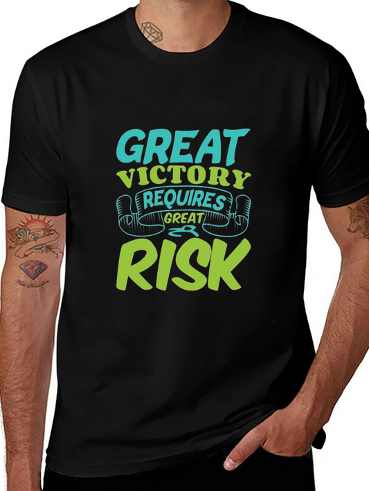Great Victory Requires Great Risk T-Shirt