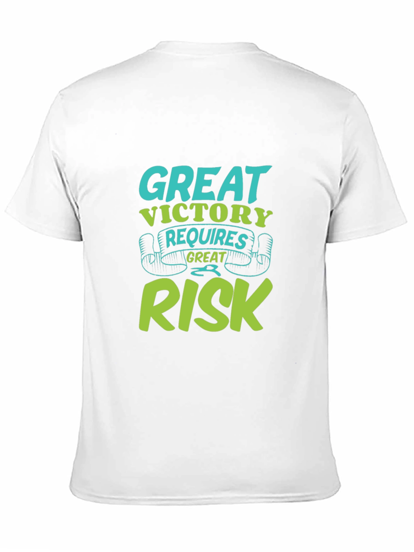 Great Victory Requires Great Risk T-Shirt