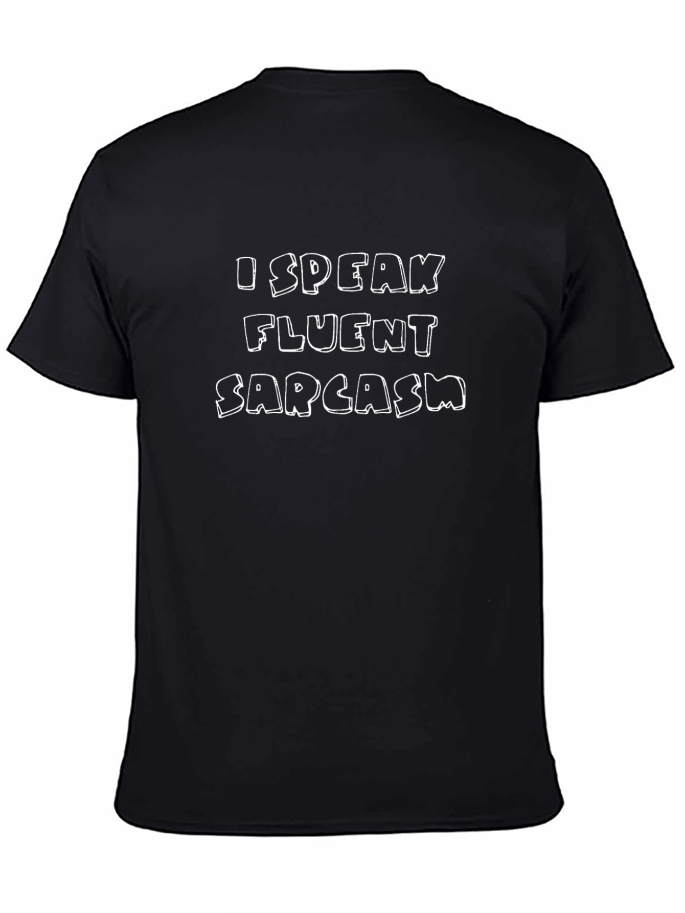 I Speak Fluent Sarcasm Black T-Shirt