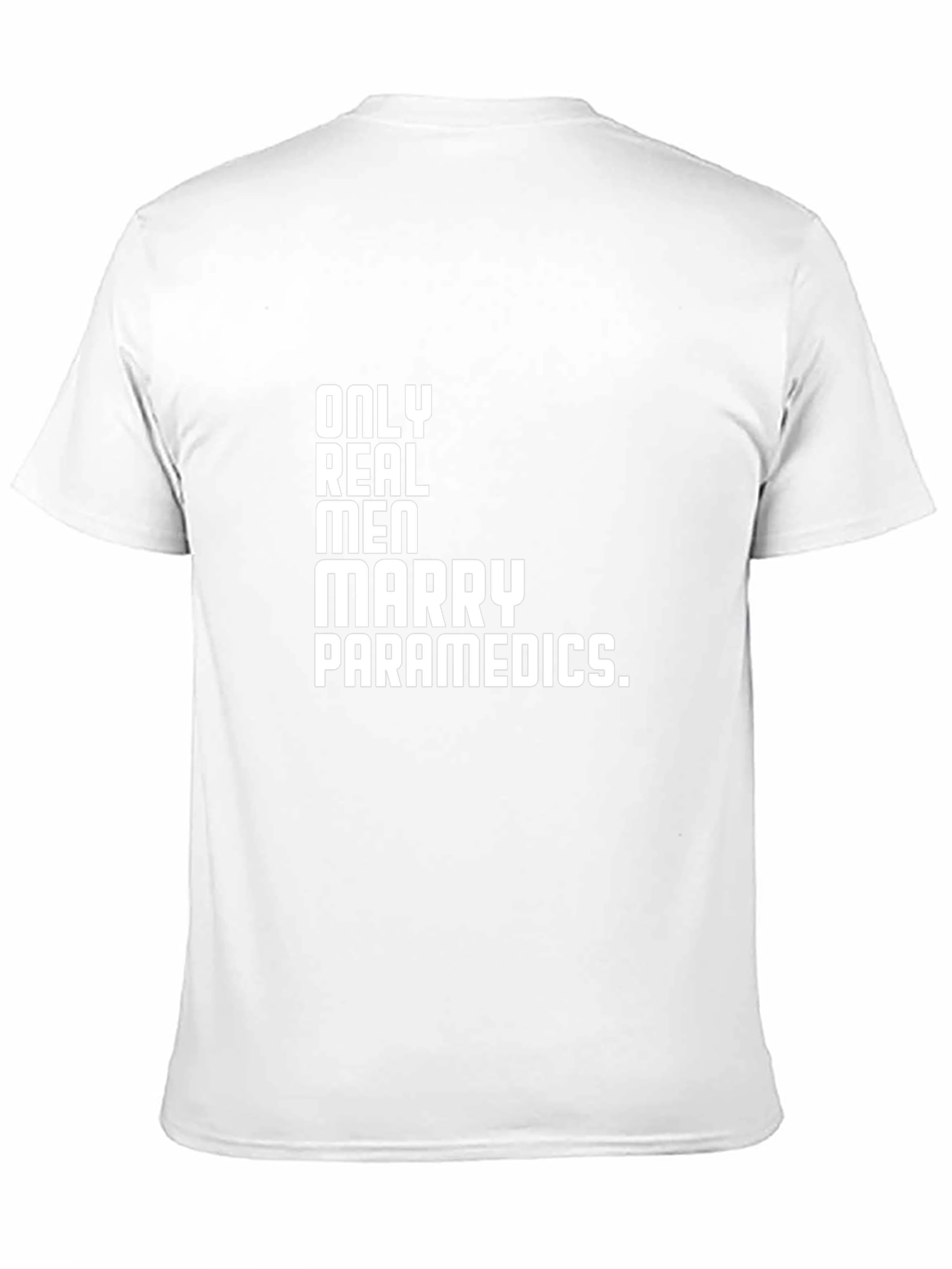 Only Real Men Marry Paramedics T-Shirt