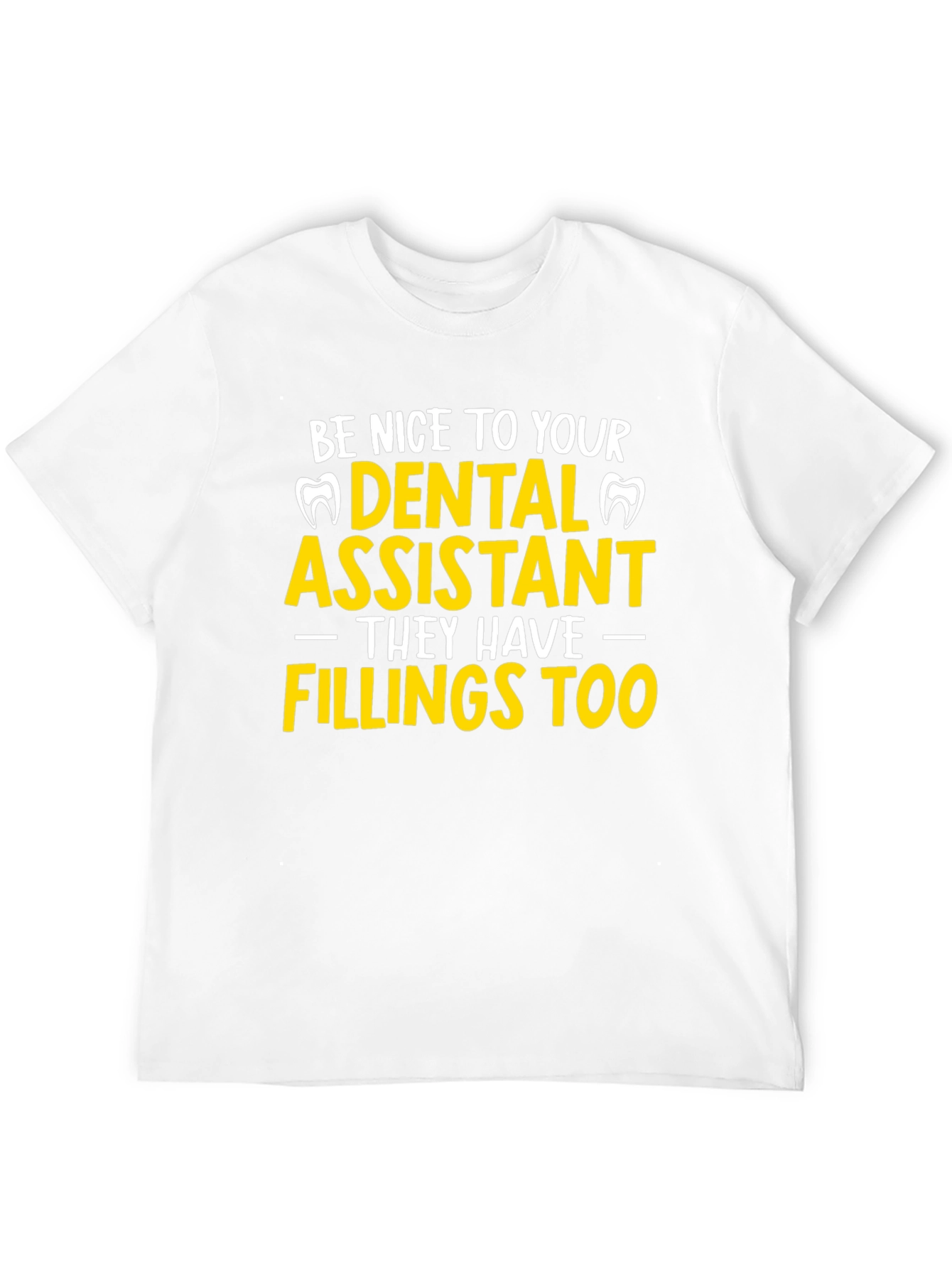 Dental Assistant Fillings T-Shirt